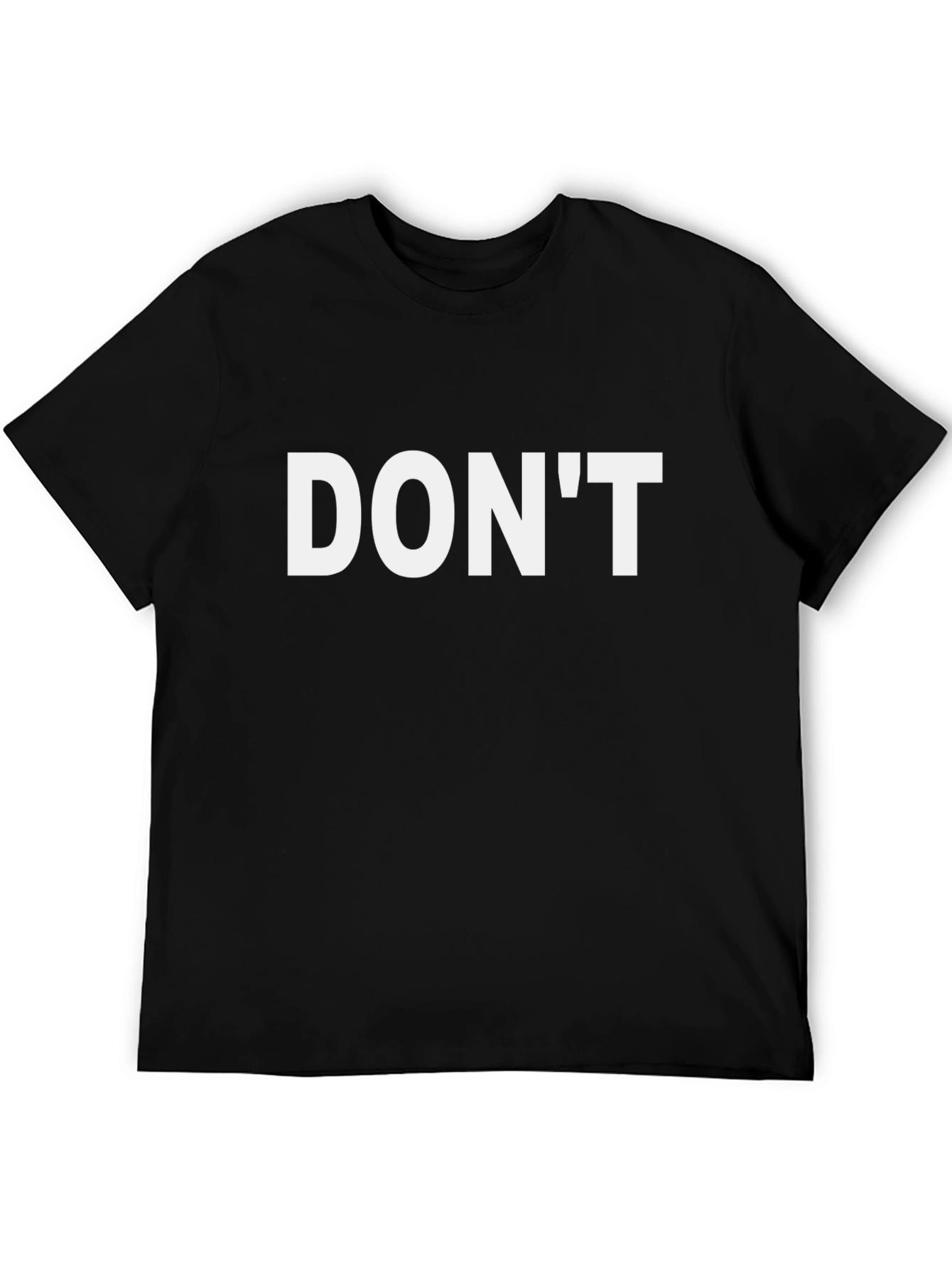 Dont T-Shirt - Bold Statement Tee