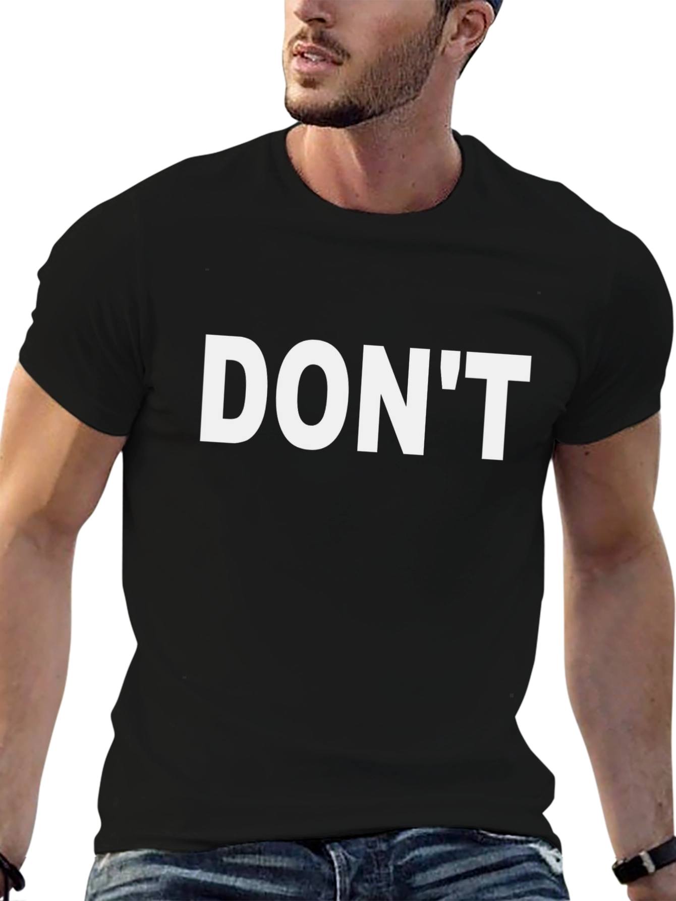 Dont T-Shirt - Bold Statement Tee