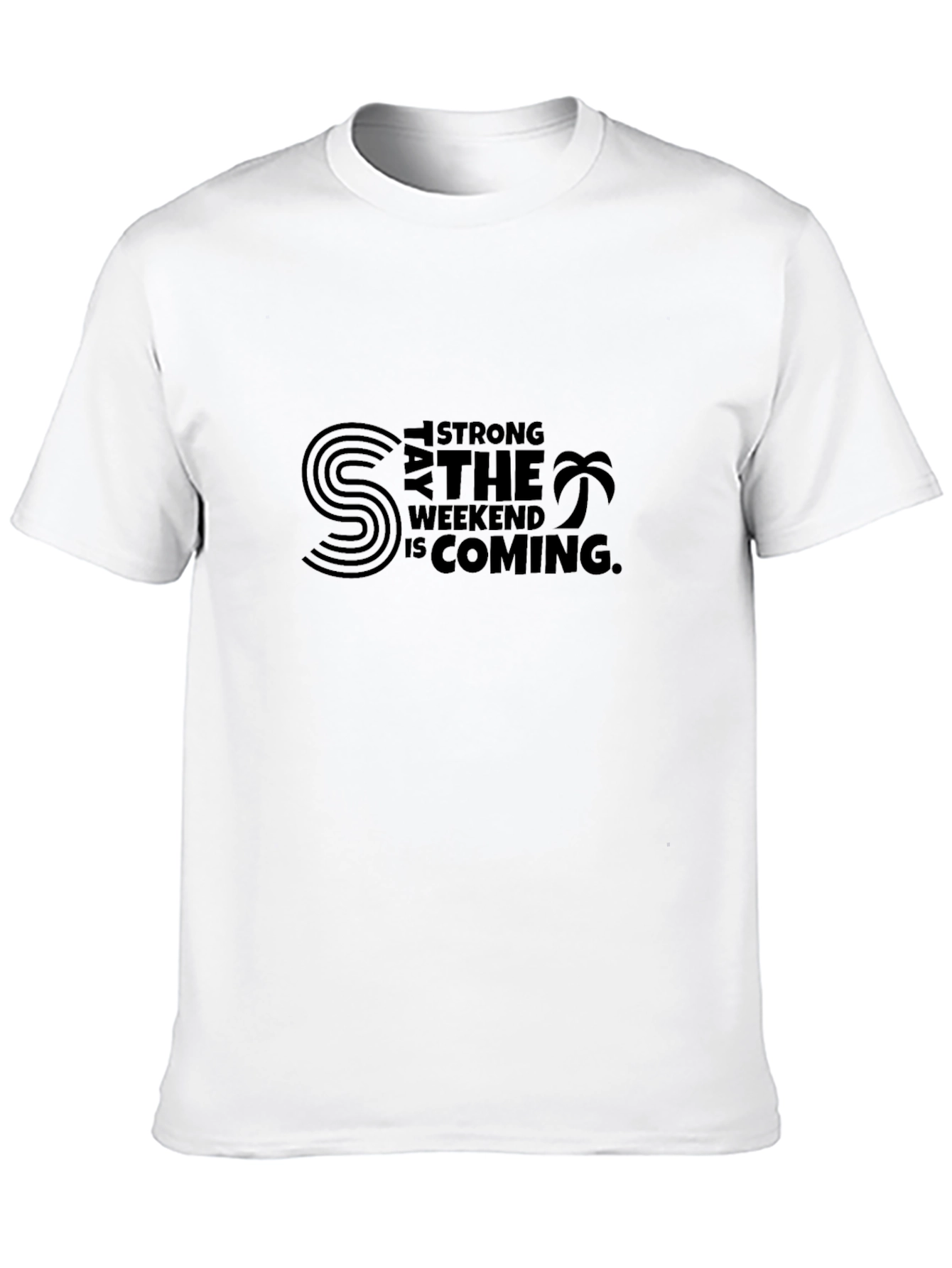 Weekend Vibes T-Shirt - Stay Strong Graphic Tee