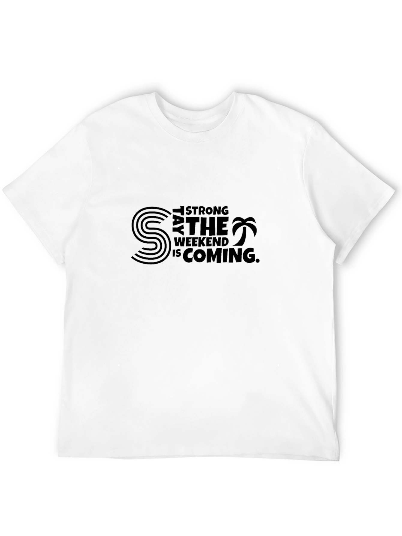 Weekend Vibes T-Shirt - Stay Strong Graphic Tee