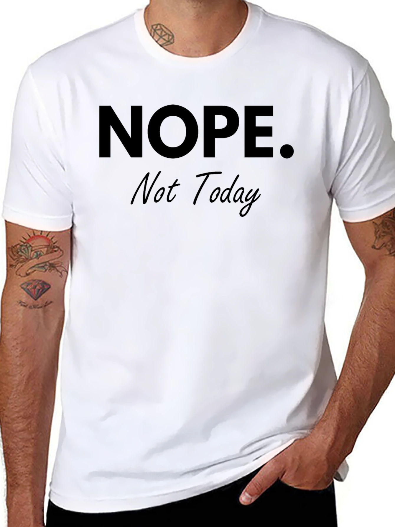 Nope. Not Today T-Shirt - Funny Slogan Tee