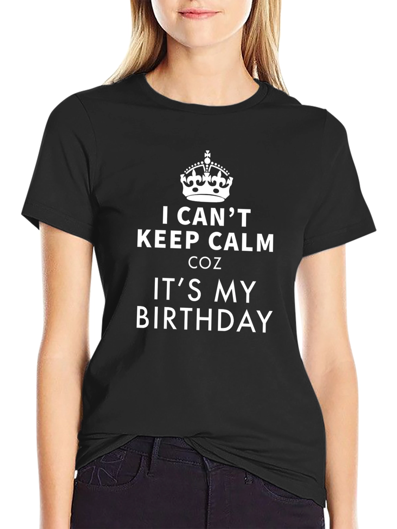 Birthday T-Shirt - I Cant Keep Calm