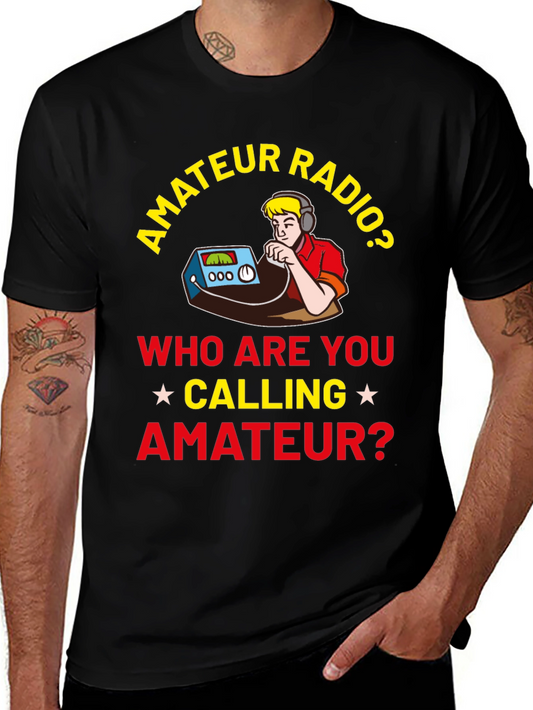 Amateur Radio T-Shirt - Funny Ham Radio Operator Tee