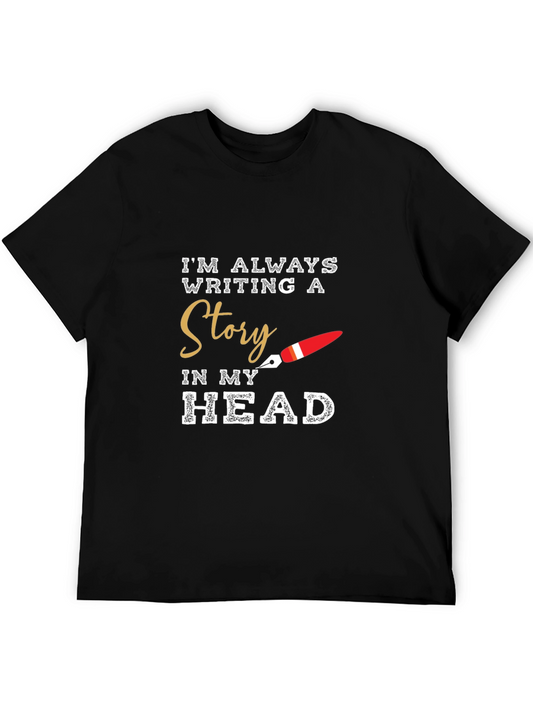 Writers T-Shirt: Im Always Writing a Story In My Head