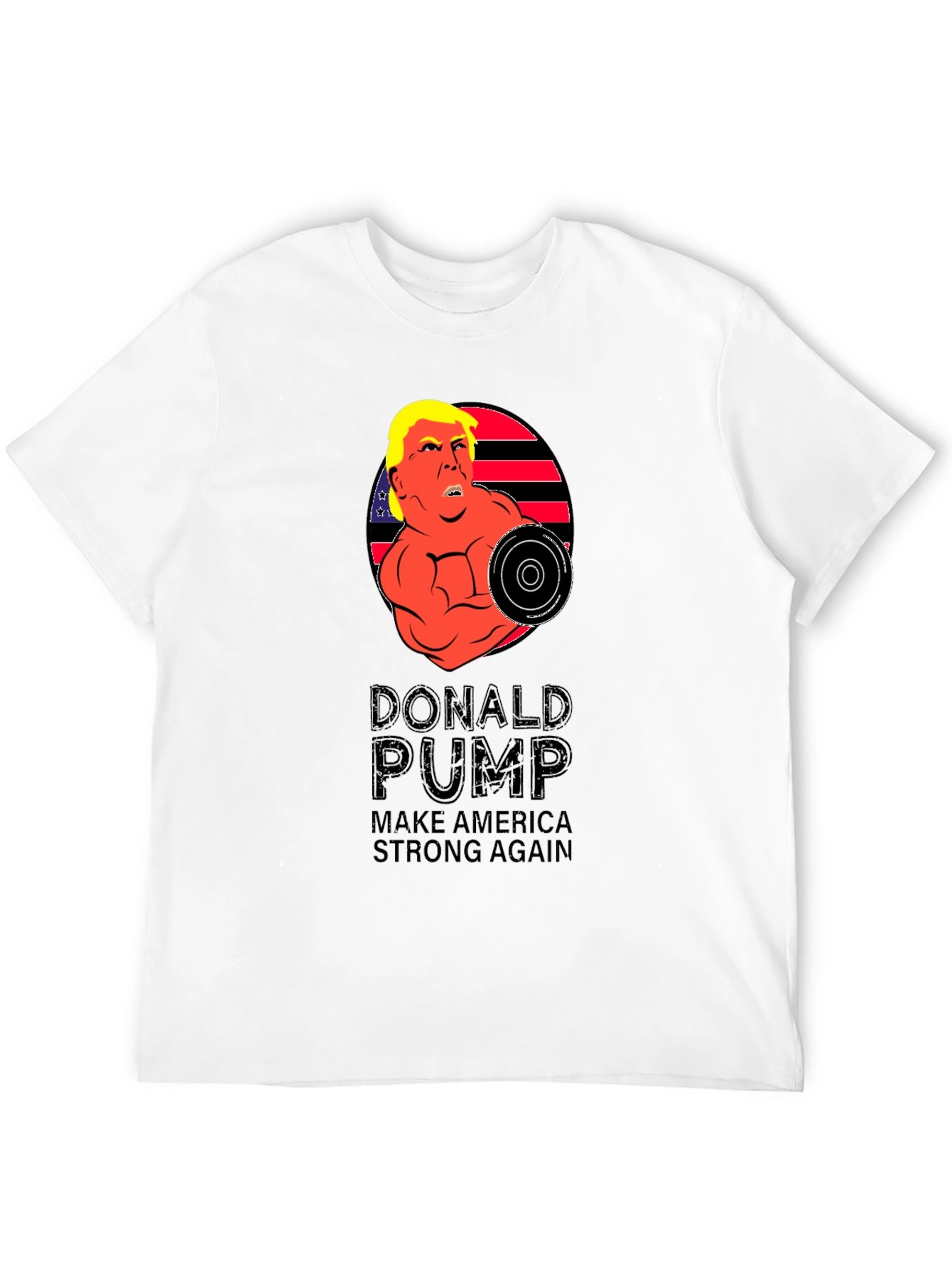 Donald Pump T-Shirt - Make America Strong Again