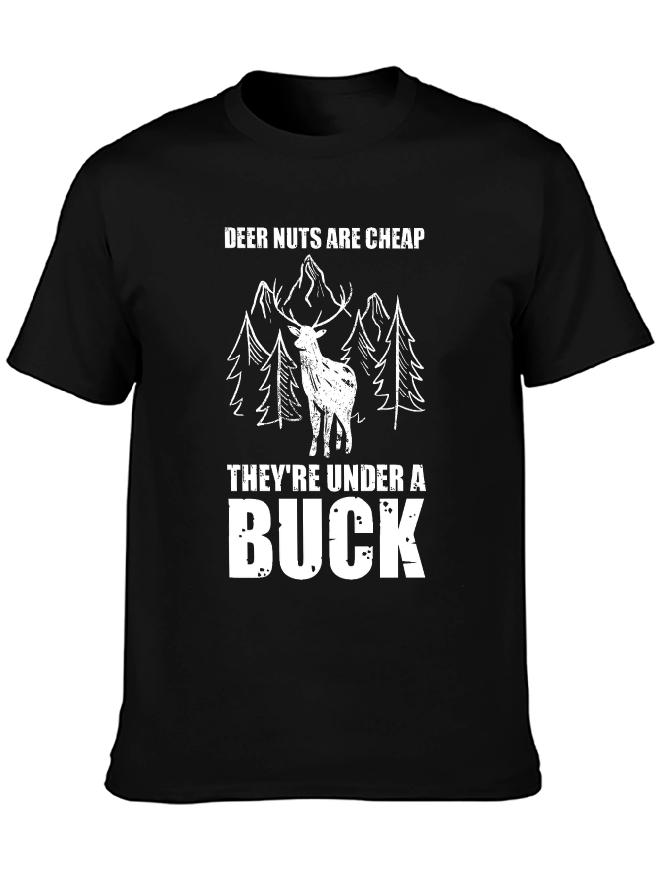 Deer Nuts Are Cheap Graphic T-Shirt