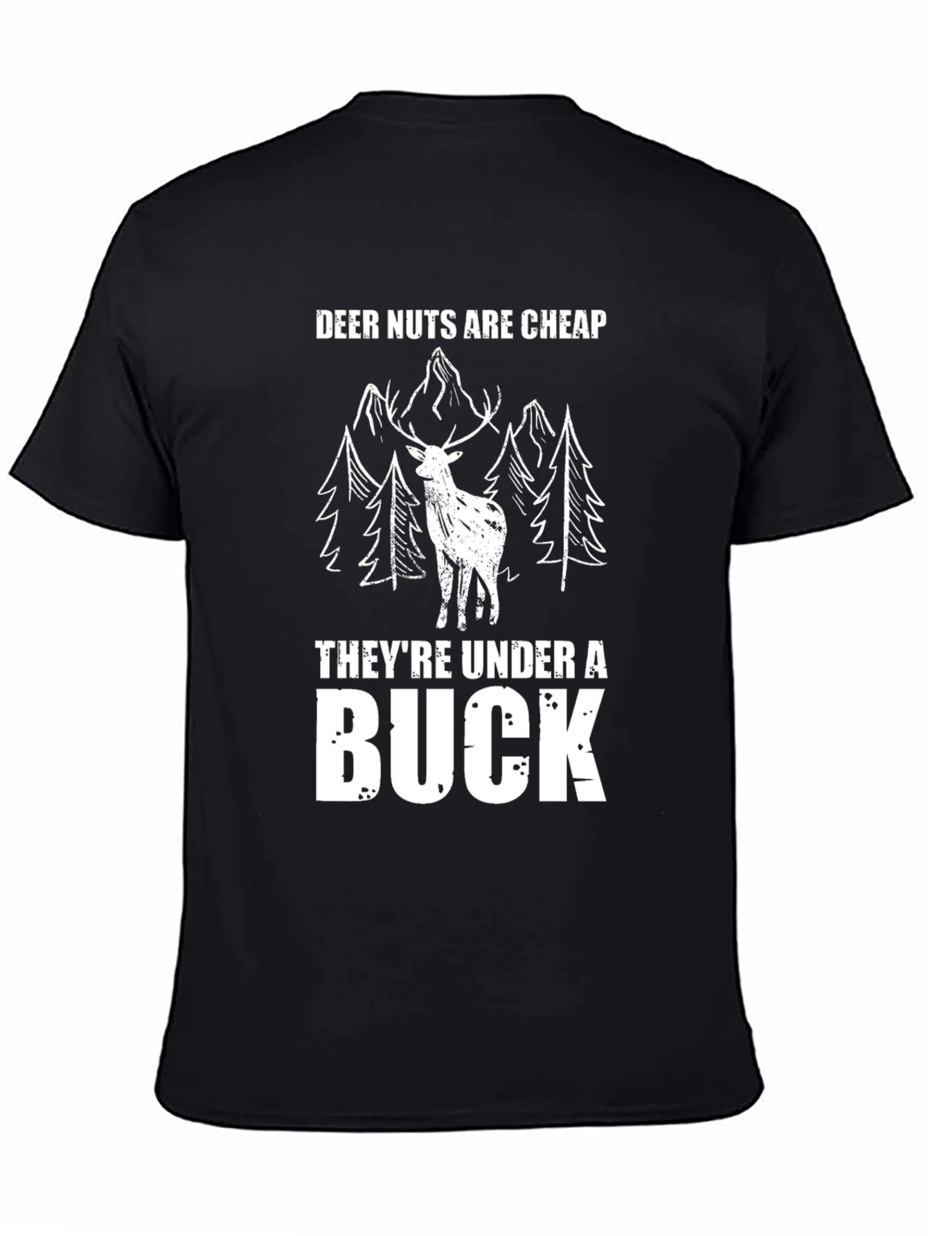 Deer Nuts Are Cheap Graphic T-Shirt