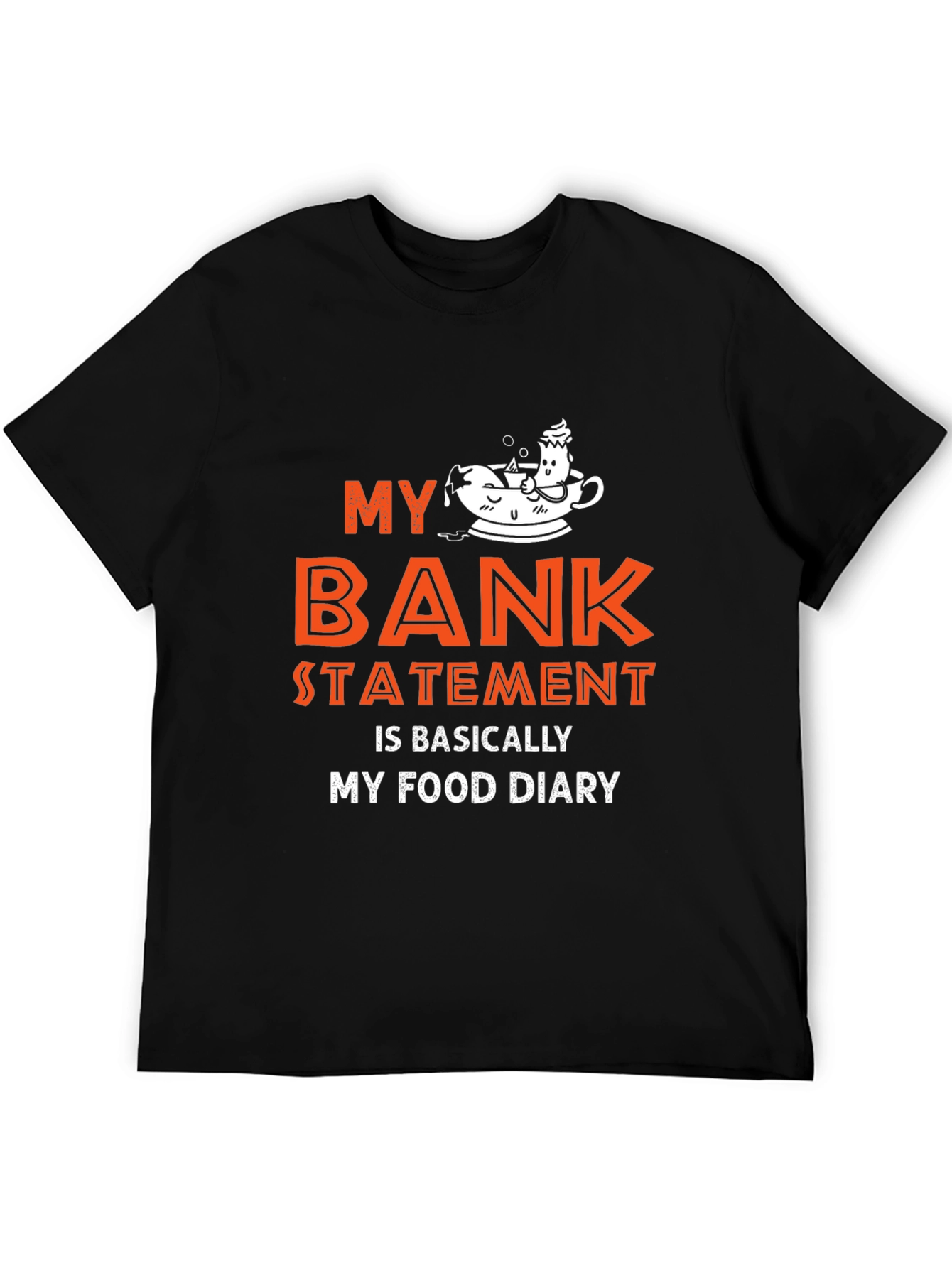 My Bank Statement Food Diary Tee