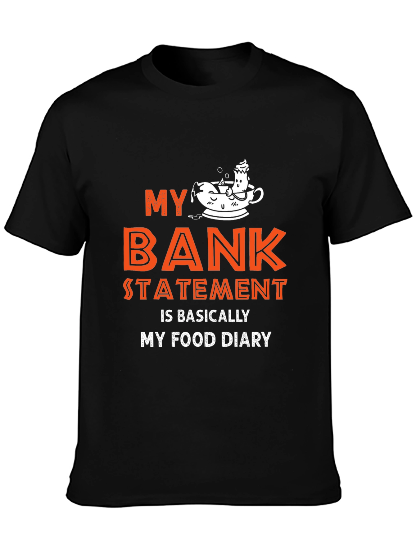 My Bank Statement Food Diary Tee