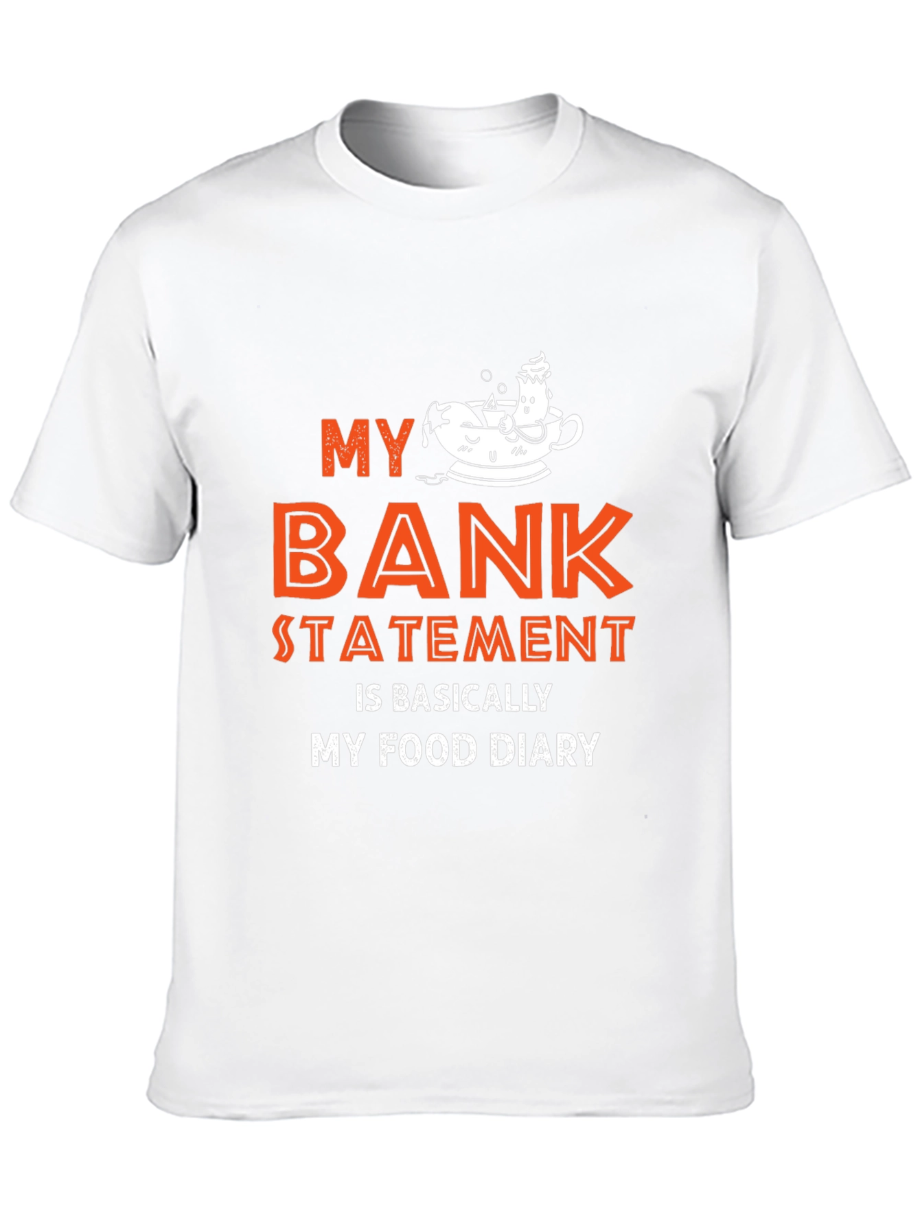 My Bank Statement Food Diary Tee