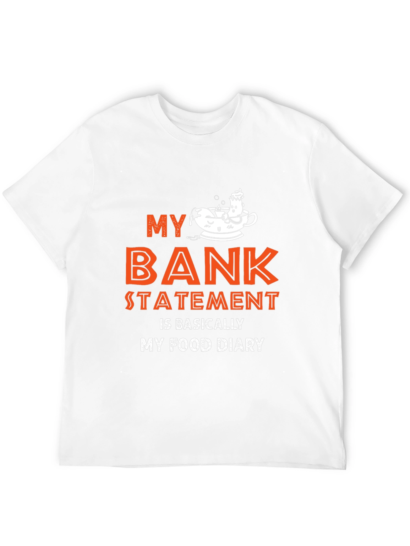 My Bank Statement Food Diary Tee