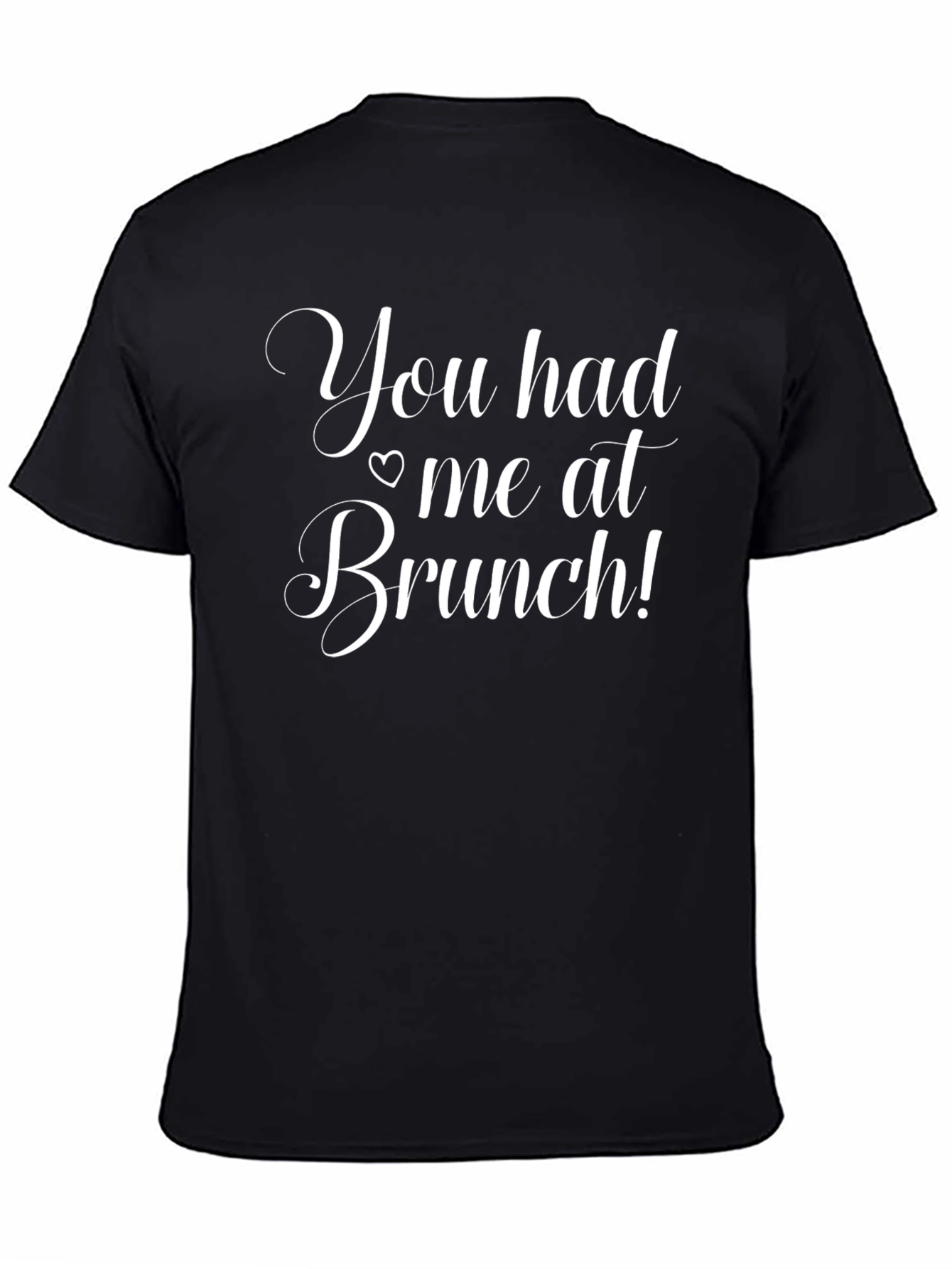 You Had Me At Brunch Graphic T-Shirt