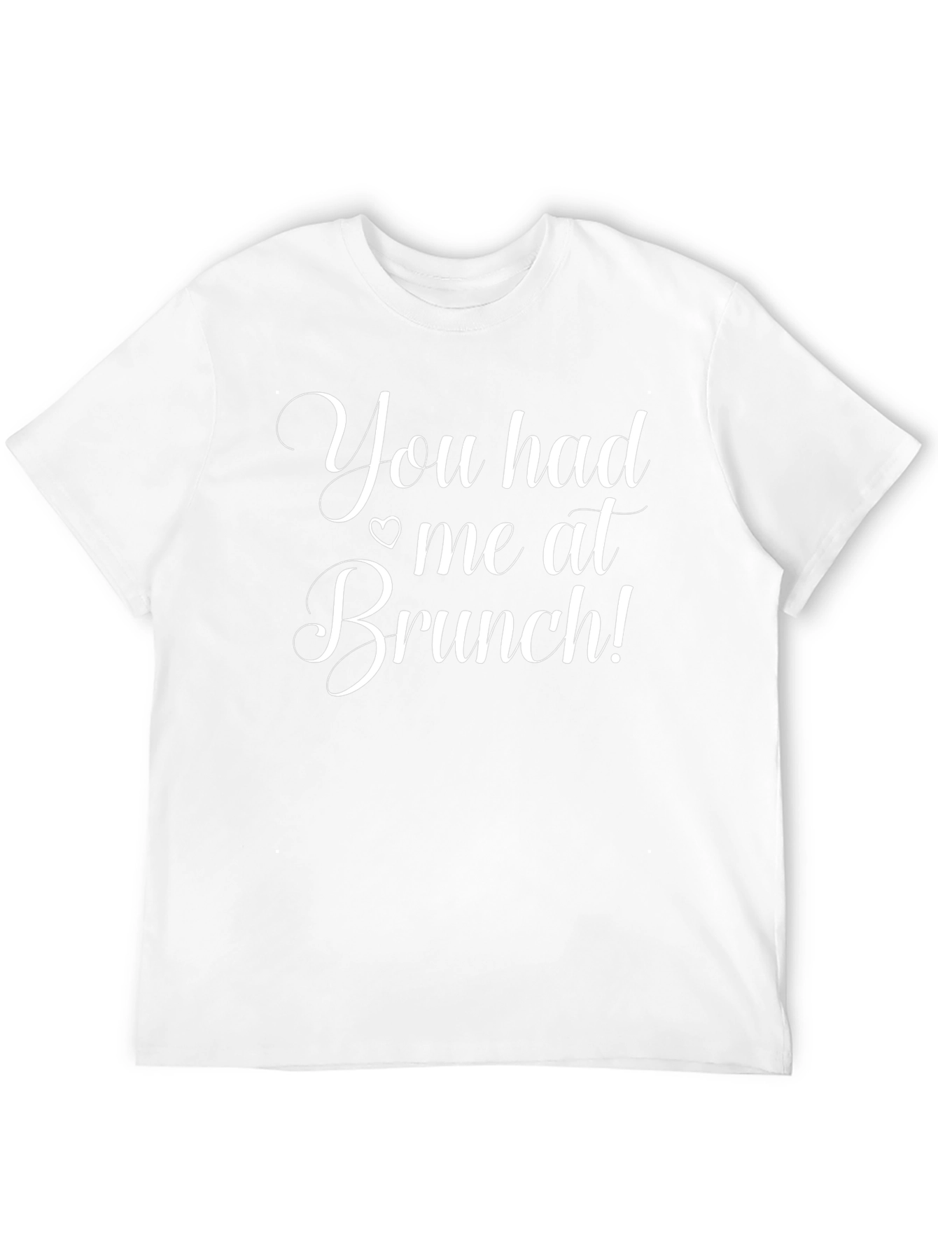 You Had Me At Brunch Graphic T-Shirt