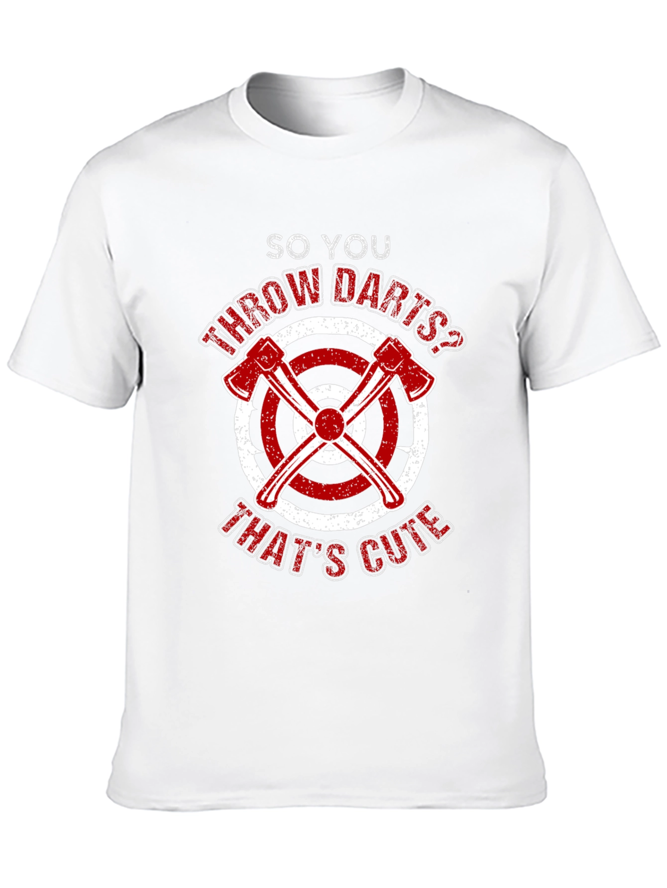 Axe Throwing Funny T-Shirt - So You Throw Darts?