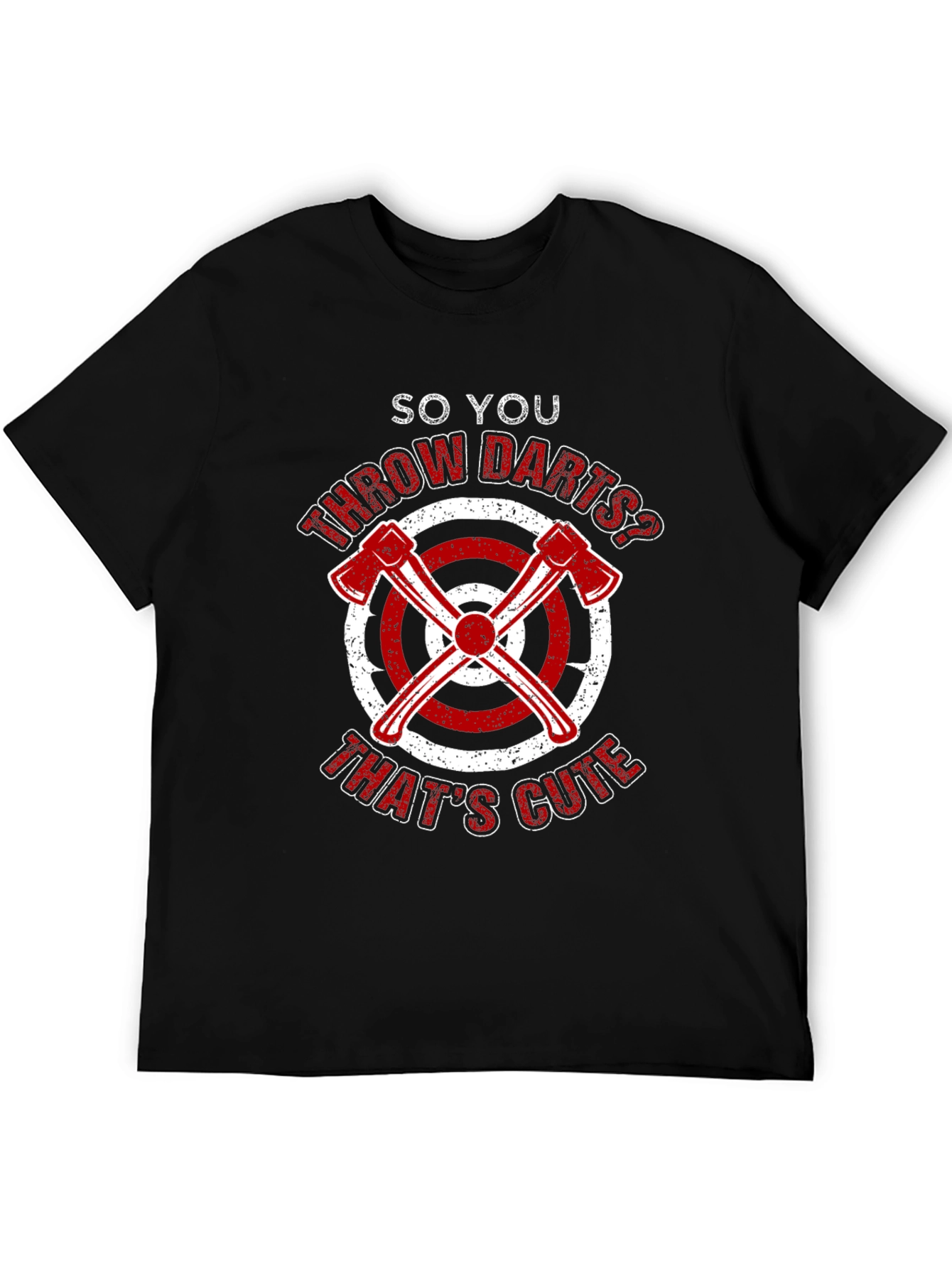 Axe Throwing Funny T-Shirt - So You Throw Darts?