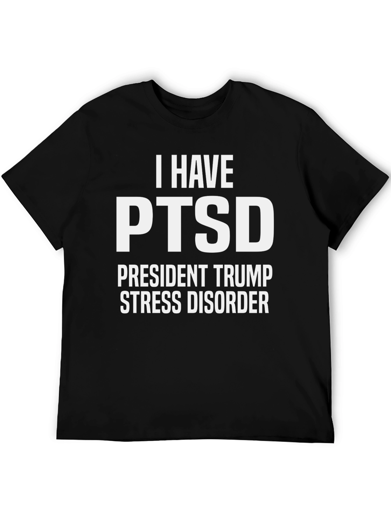 I Have PTSD President Trump Stress Disorder T-Shirt
