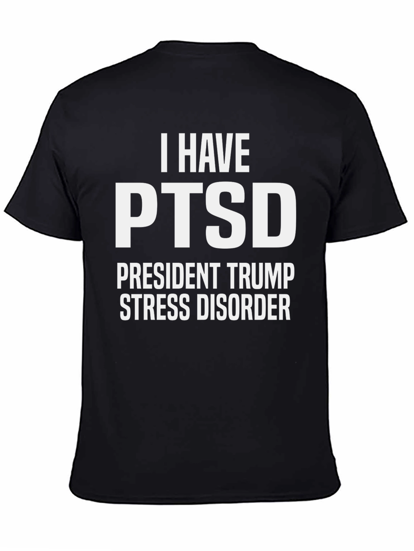 I Have PTSD President Trump Stress Disorder T-Shirt