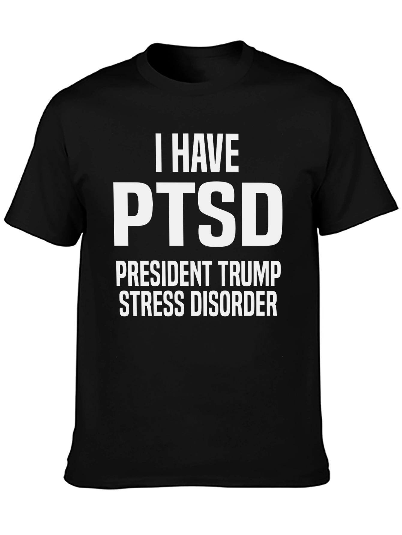 I Have PTSD President Trump Stress Disorder T-Shirt