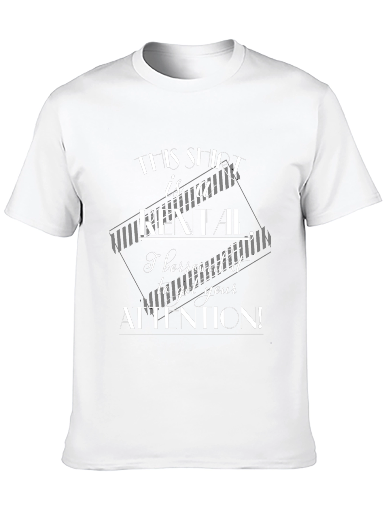 Funny Rental T-Shirt - Attention Grabbing Design