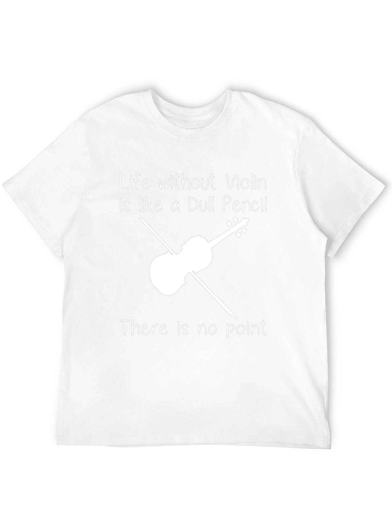 Life Without Violin T-Shirt - Dull Pencil Graphic Tee