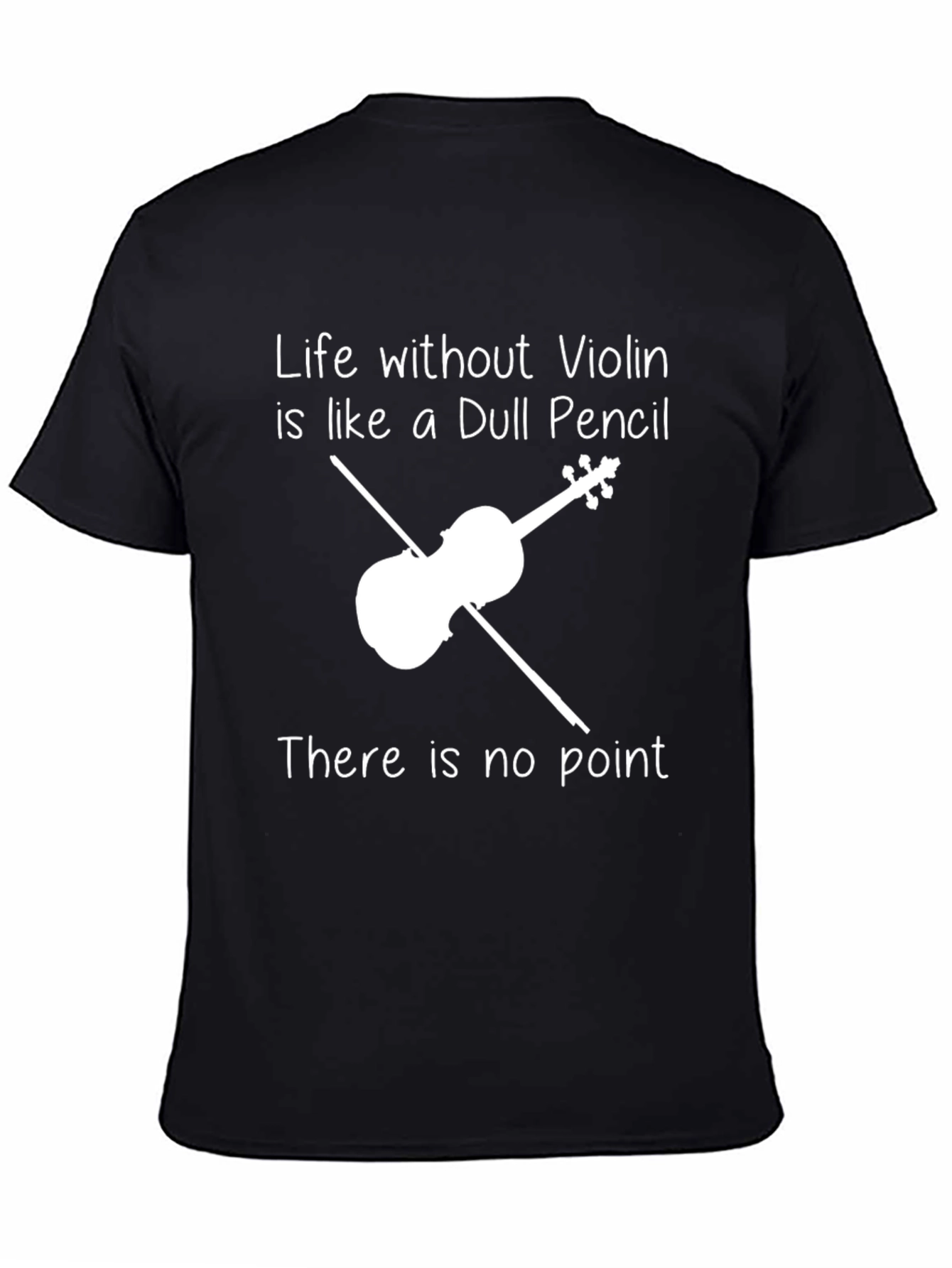 Life Without Violin T-Shirt - Dull Pencil Graphic Tee