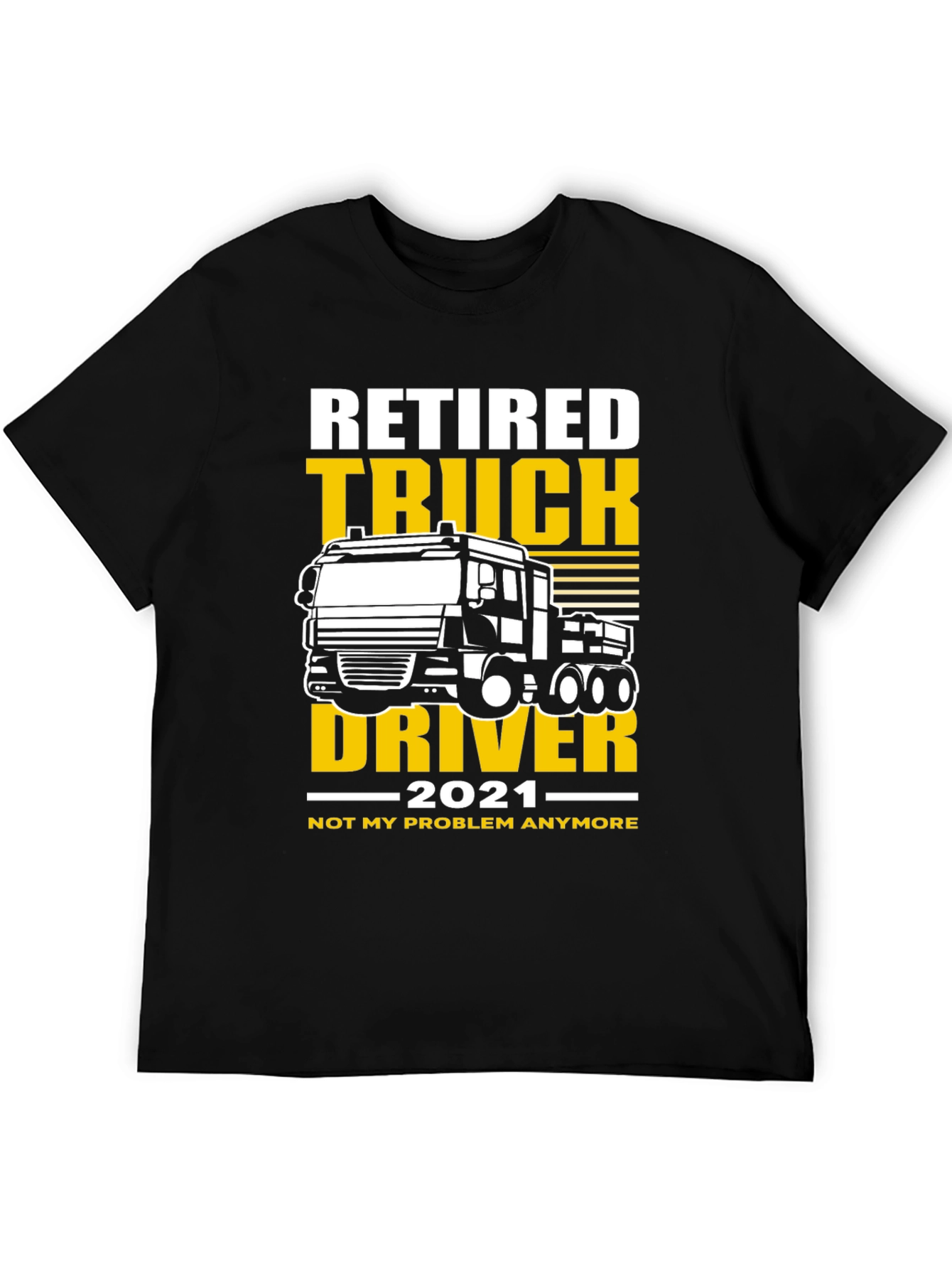 Retired Truck Driver 2021 T-Shirt