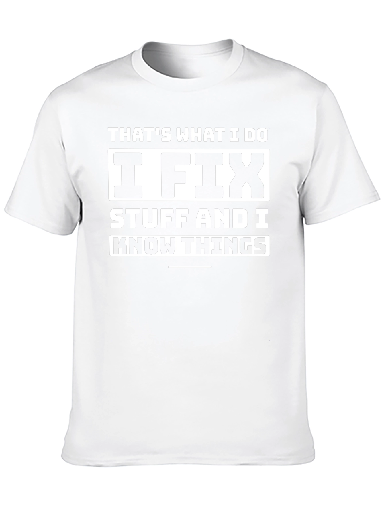 Thats What I Do I Fix Stuff T-Shirt