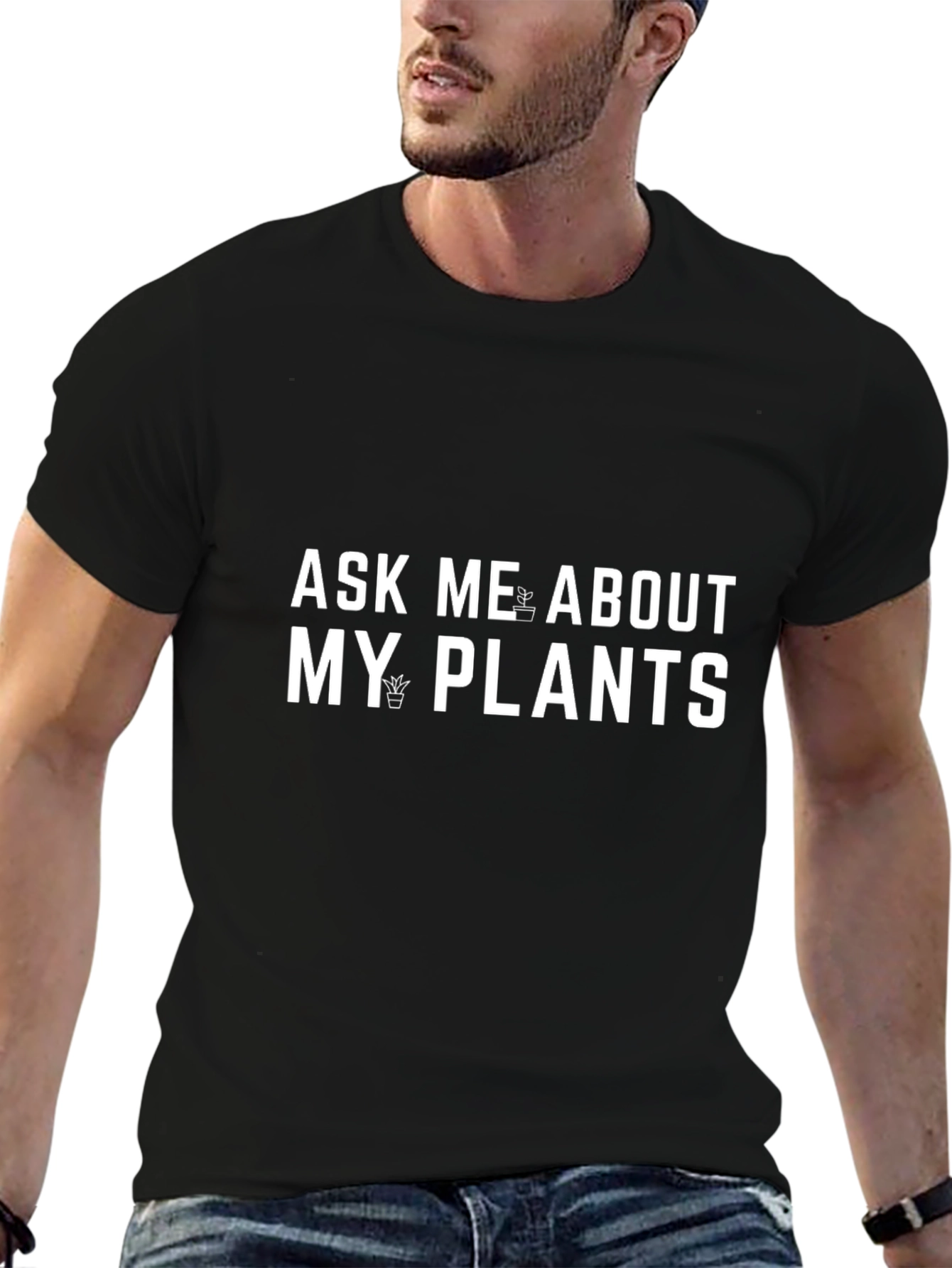 Ask Me About My Plants Graphic T-Shirt