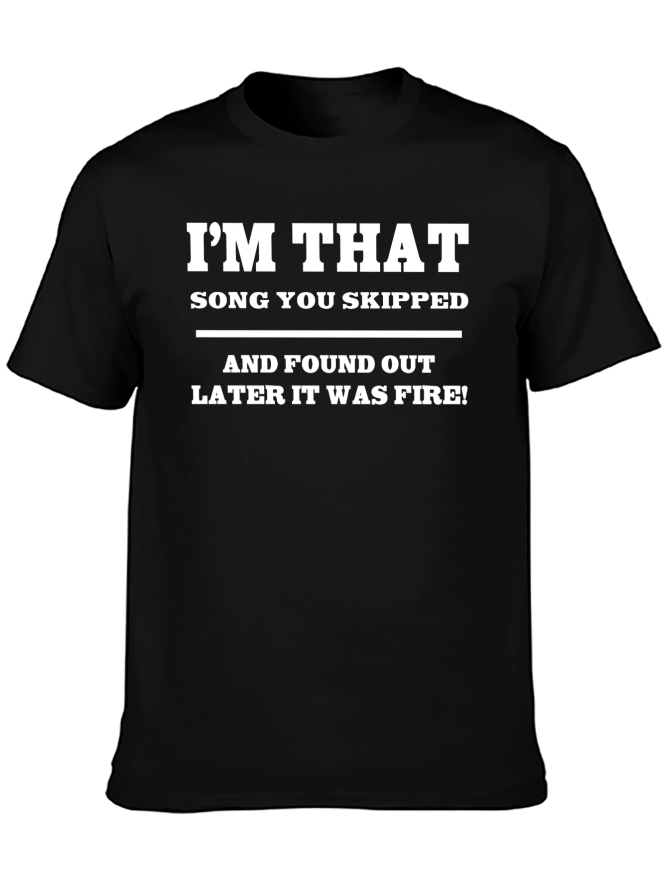 Im That Song Black T-Shirt - Fire Meme