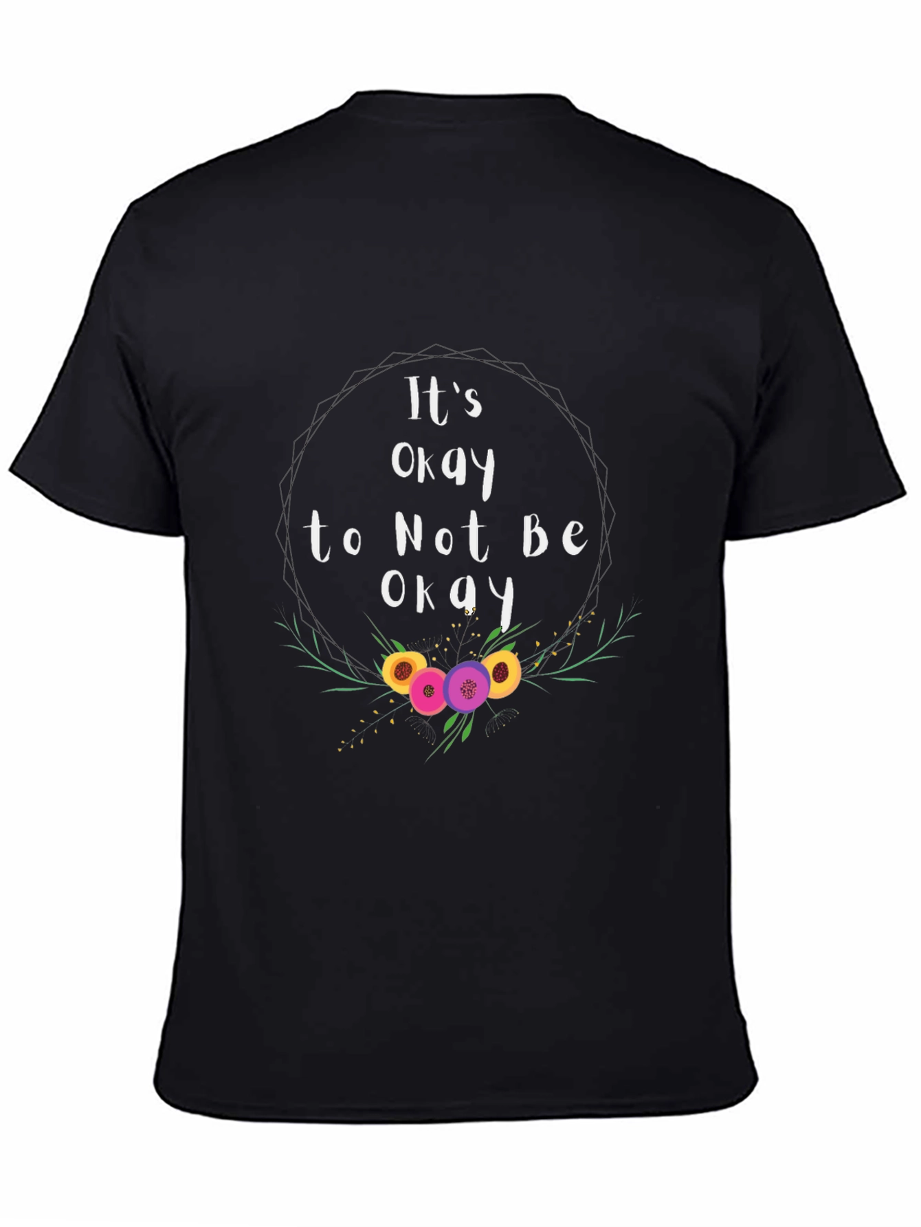 Its Okay To Not Be Okay T-Shirt