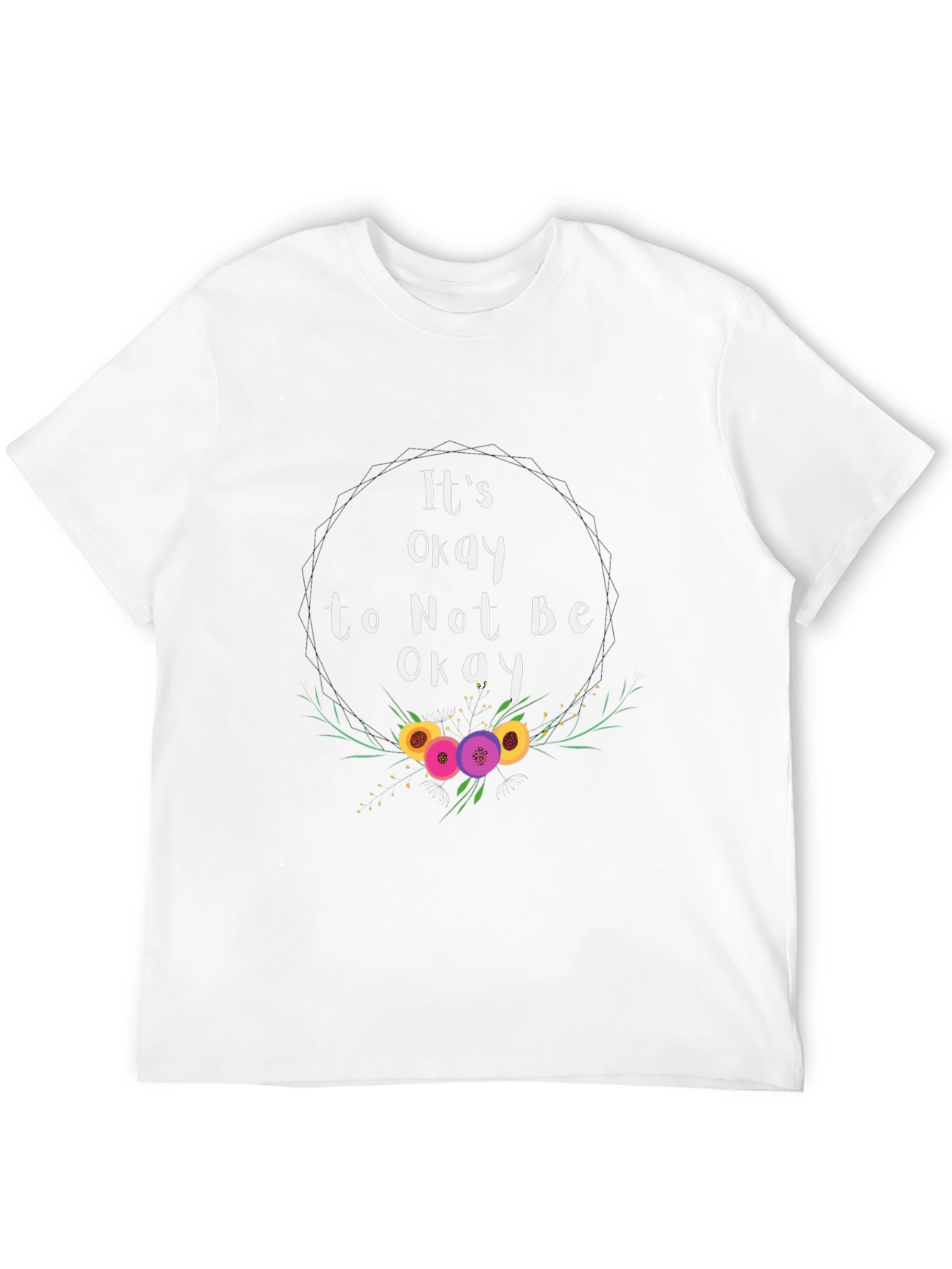 Its Okay To Not Be Okay T-Shirt