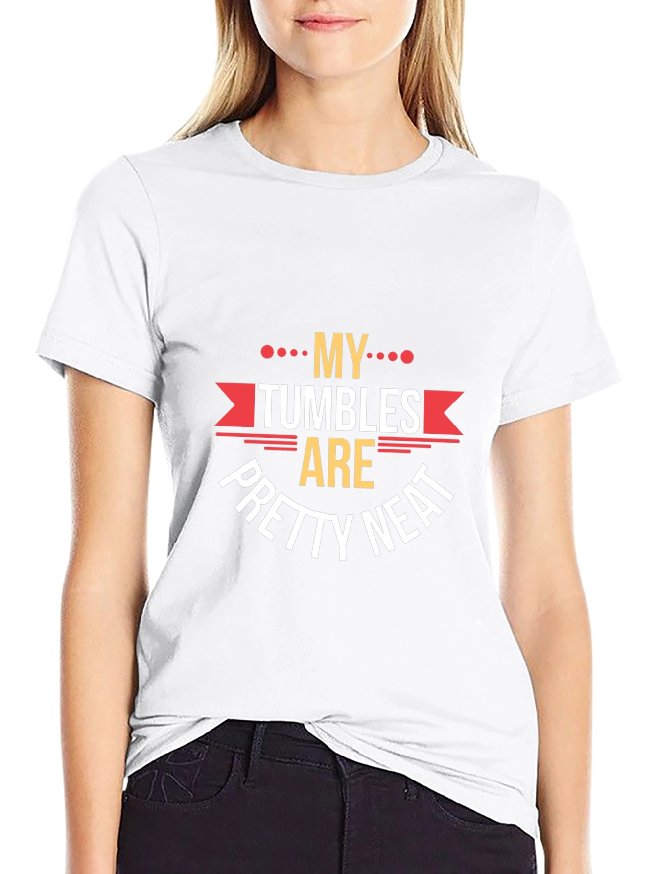 My Tumbles Are Pretty Neat Graphic Tee