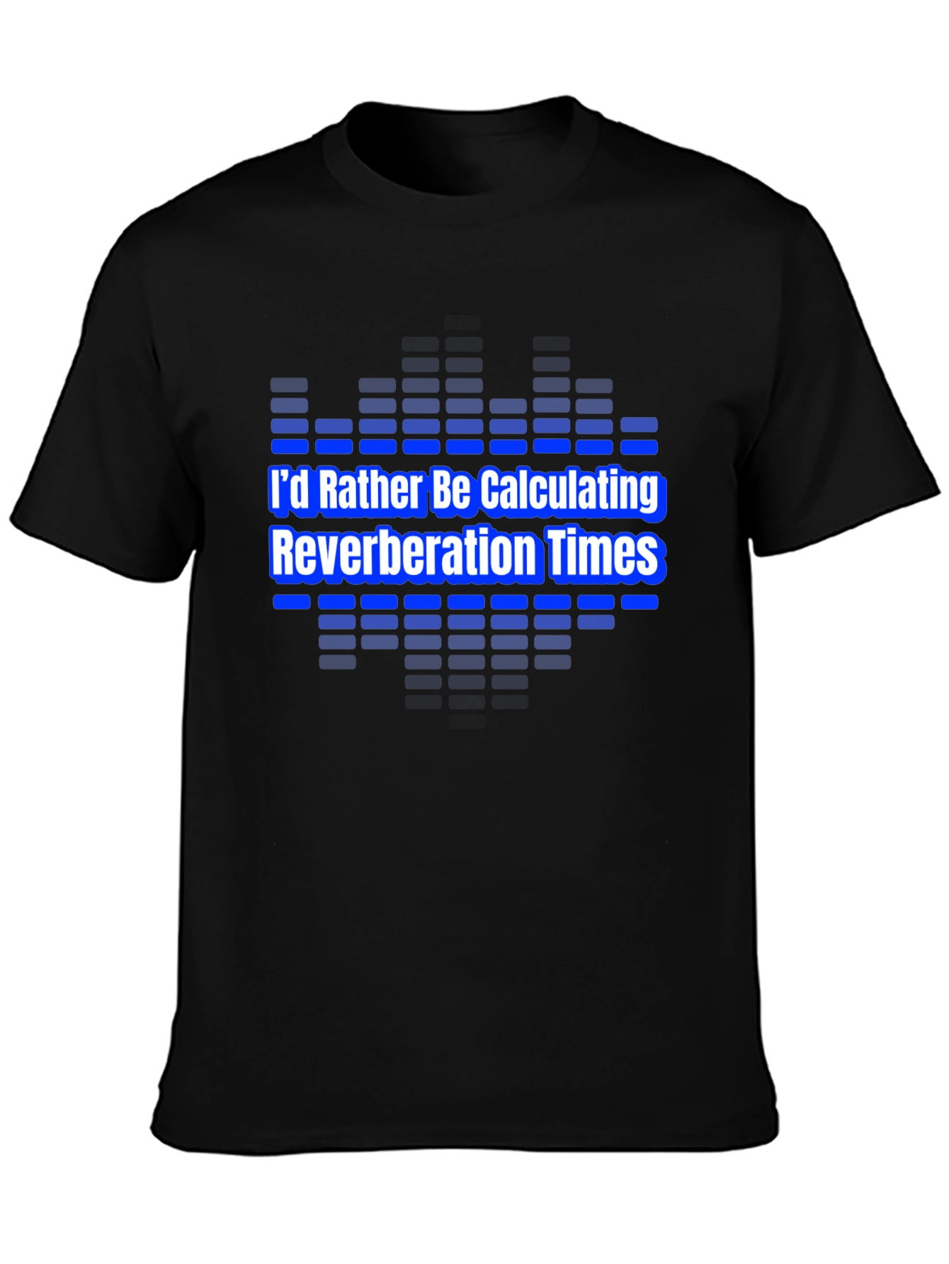 Calculate Reverberation Times Graphic Tee