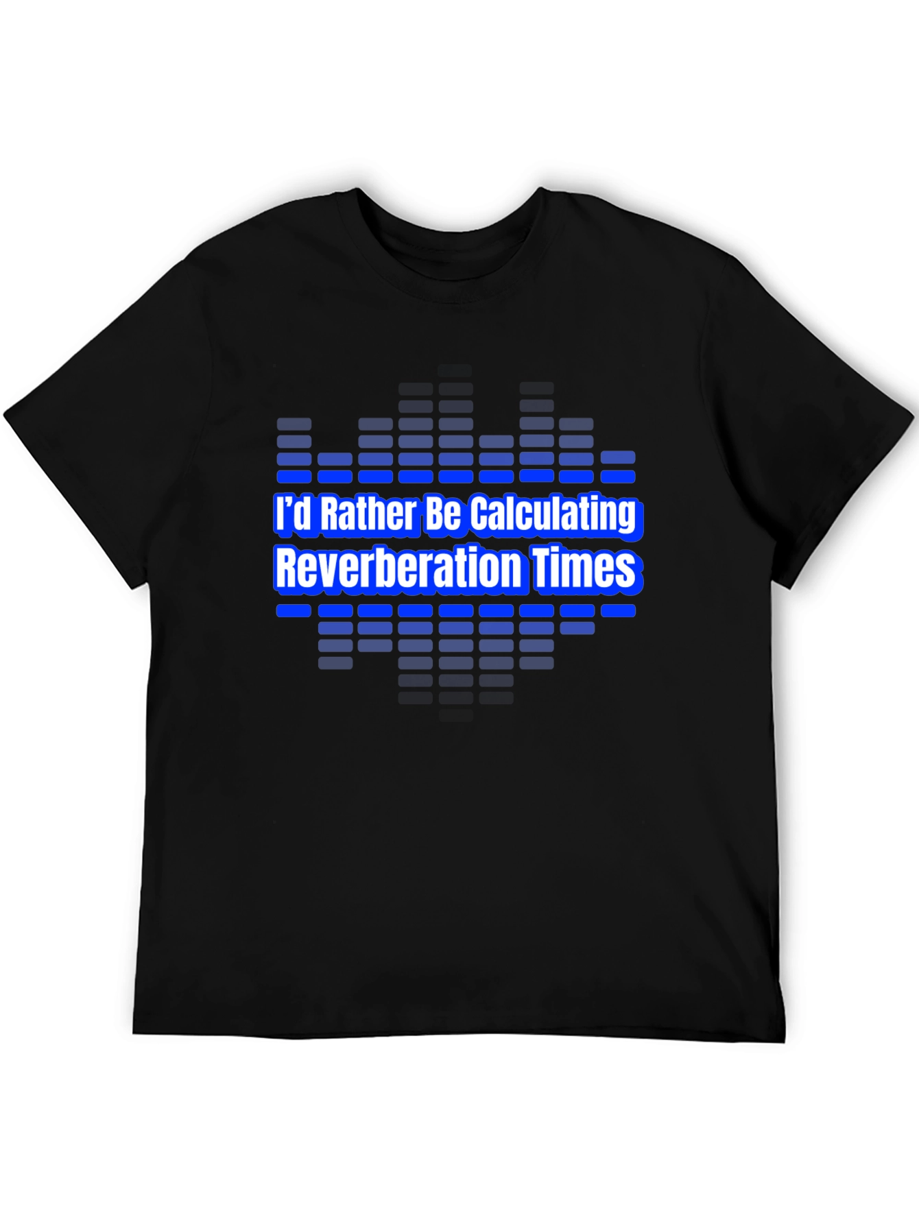 Calculate Reverberation Times Graphic Tee