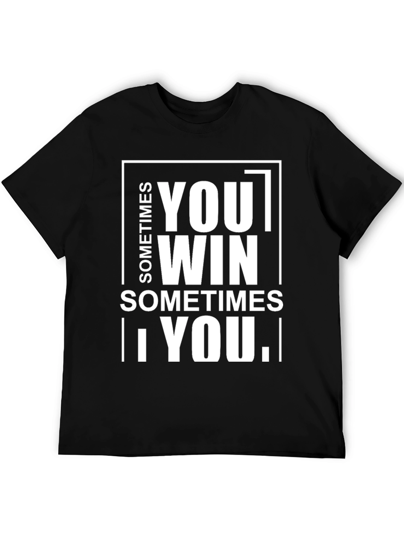 Sometimes You Win Sometime You Learn T-Shirt