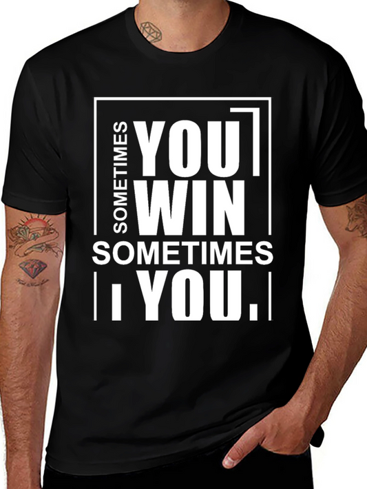 Sometimes You Win Sometime You Learn T-Shirt
