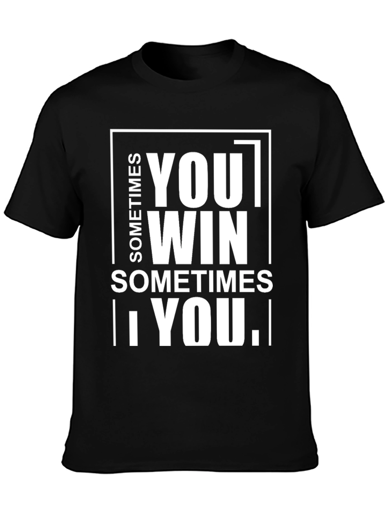 Sometimes You Win Sometime You Learn T-Shirt