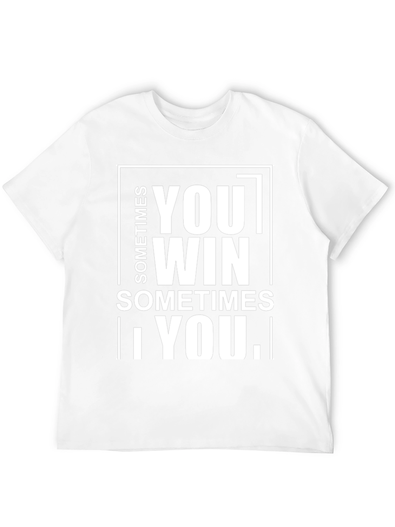 Sometimes You Win Sometime You Learn T-Shirt