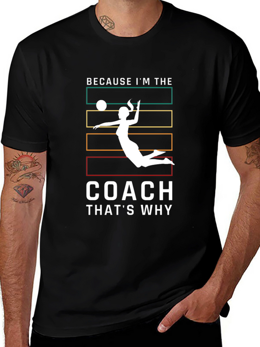 Volleyball Coach T-Shirt - Because Im the Coach Thats Why