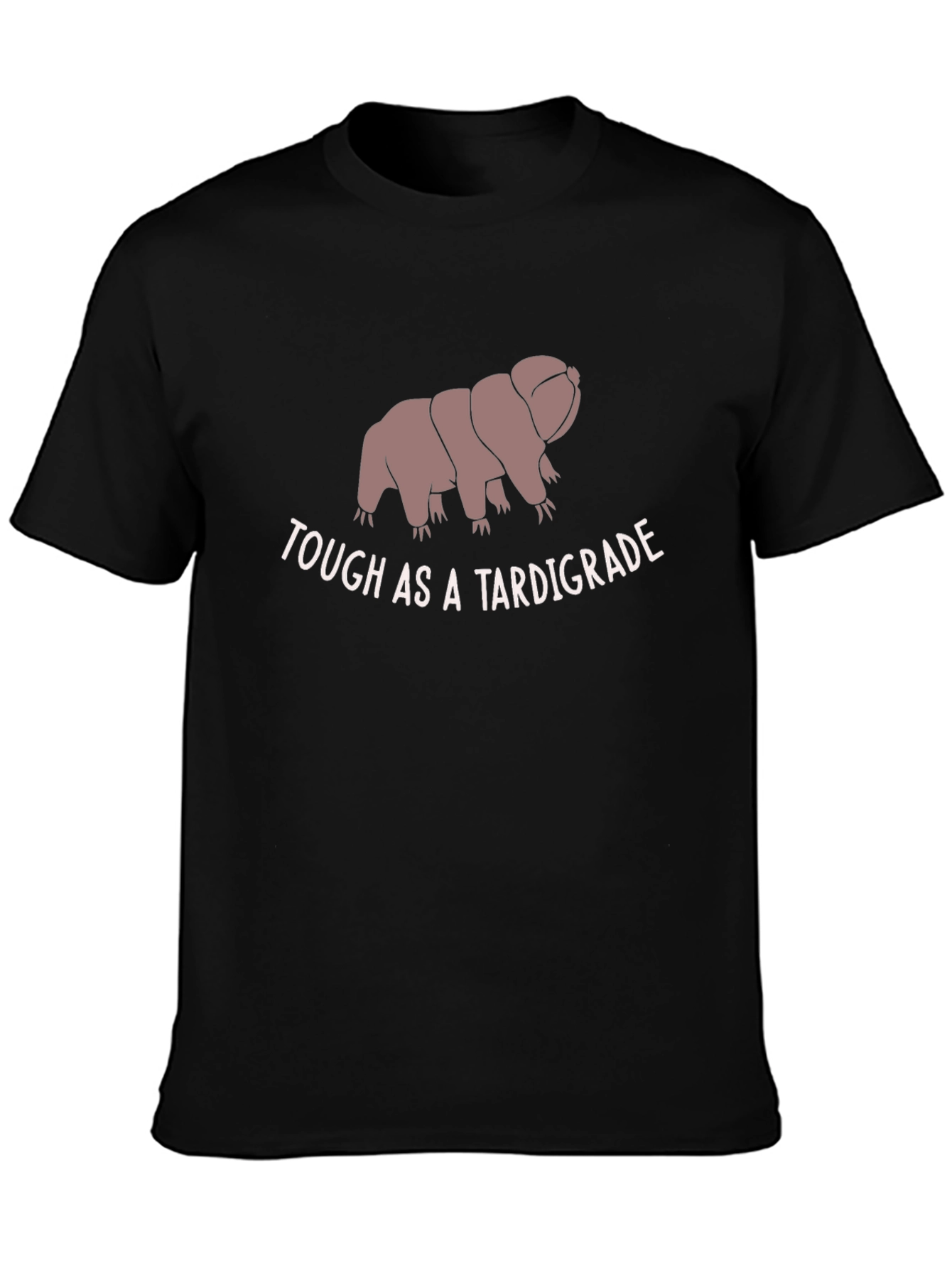 Tough As A Tardigrade Funny Graphic Tee
