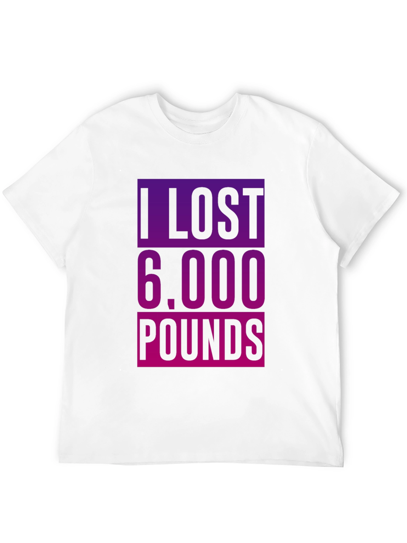 Funny Weight Loss T-Shirt - I Lost 6000 Pounds