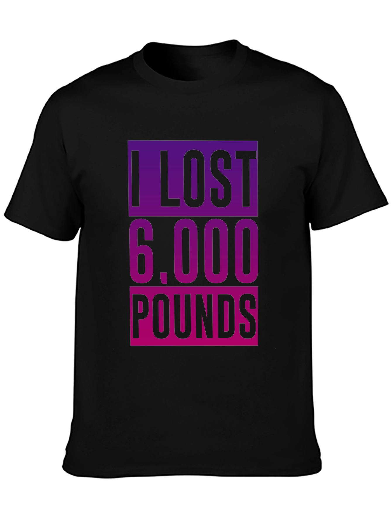 Funny Weight Loss T-Shirt - I Lost 6000 Pounds