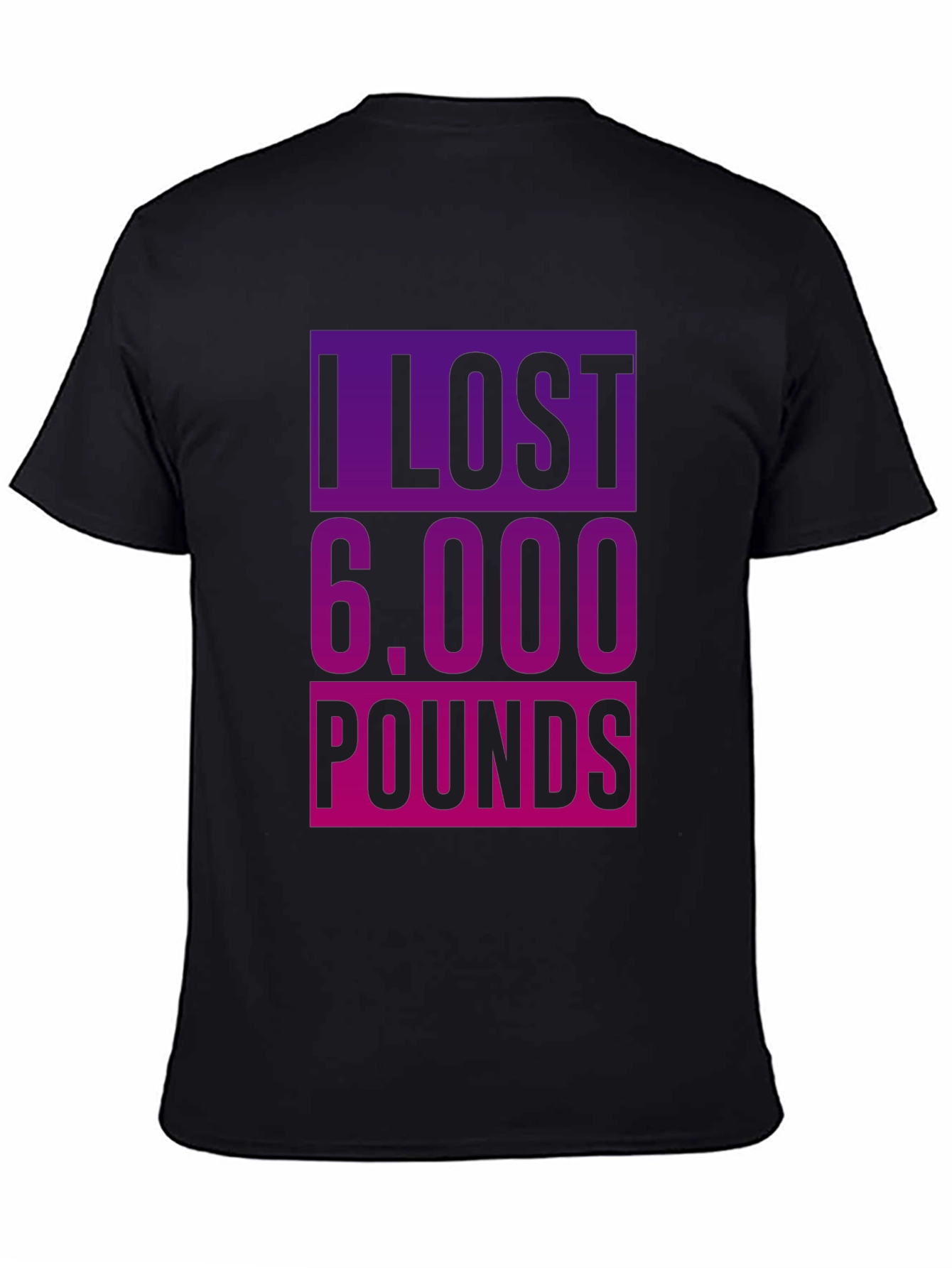 Funny Weight Loss T-Shirt - I Lost 6000 Pounds
