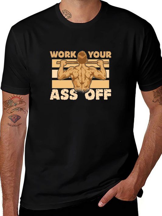 Work Your Ass Off Black T-Shirt - Gym Motivation