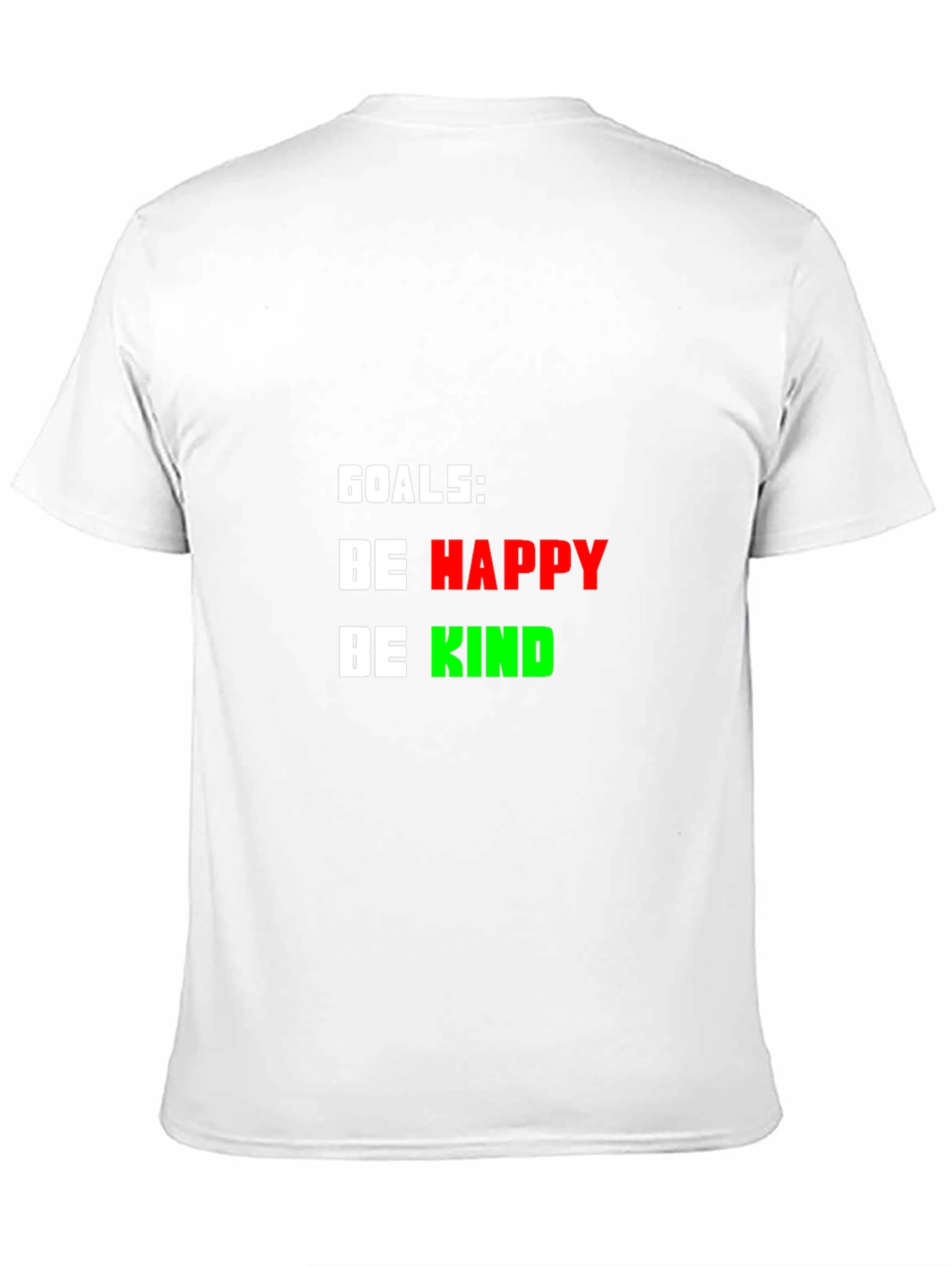 Goals: Be Happy Be Kind - Graphic T-Shirt