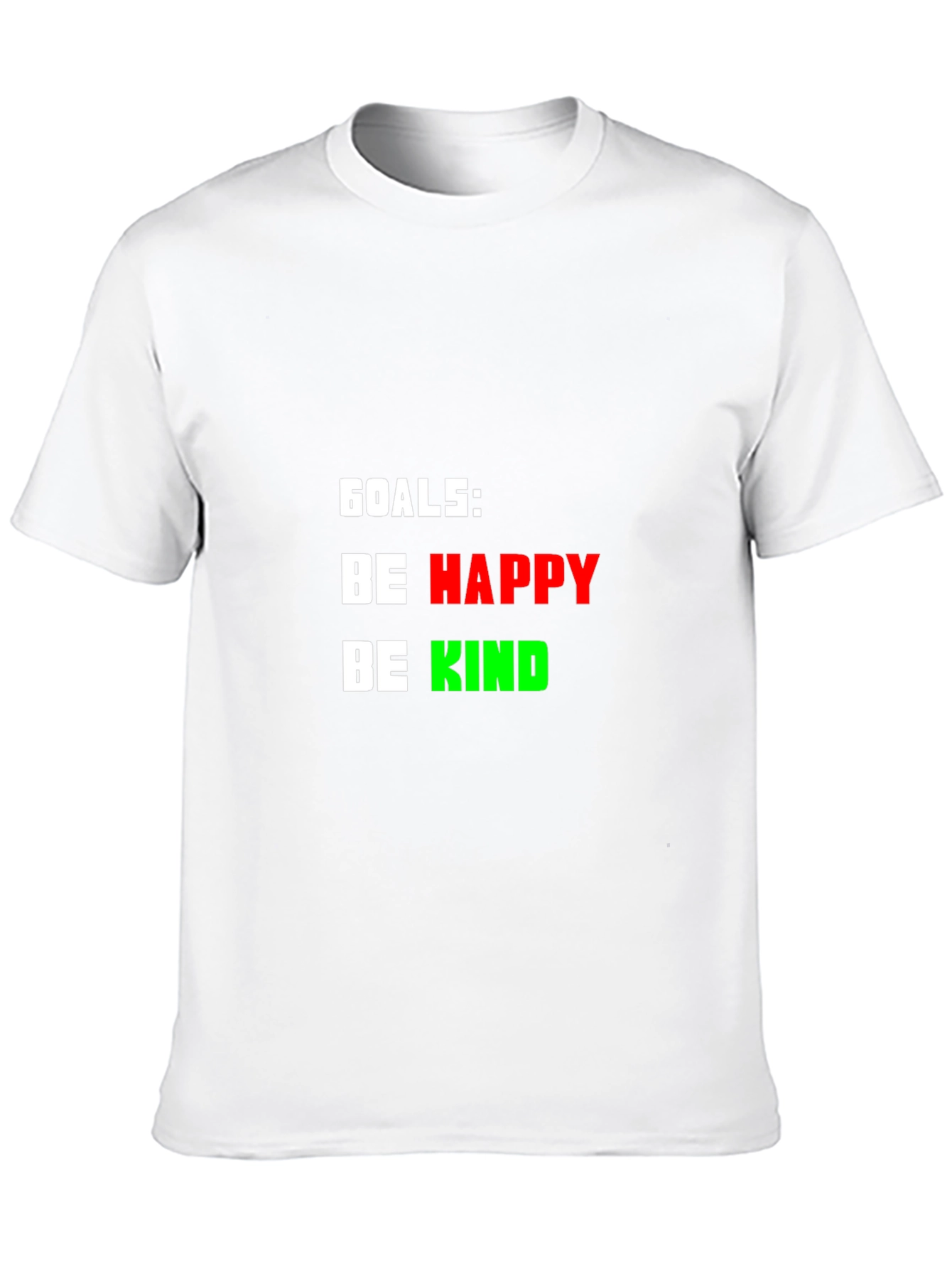 Goals: Be Happy Be Kind - Graphic T-Shirt