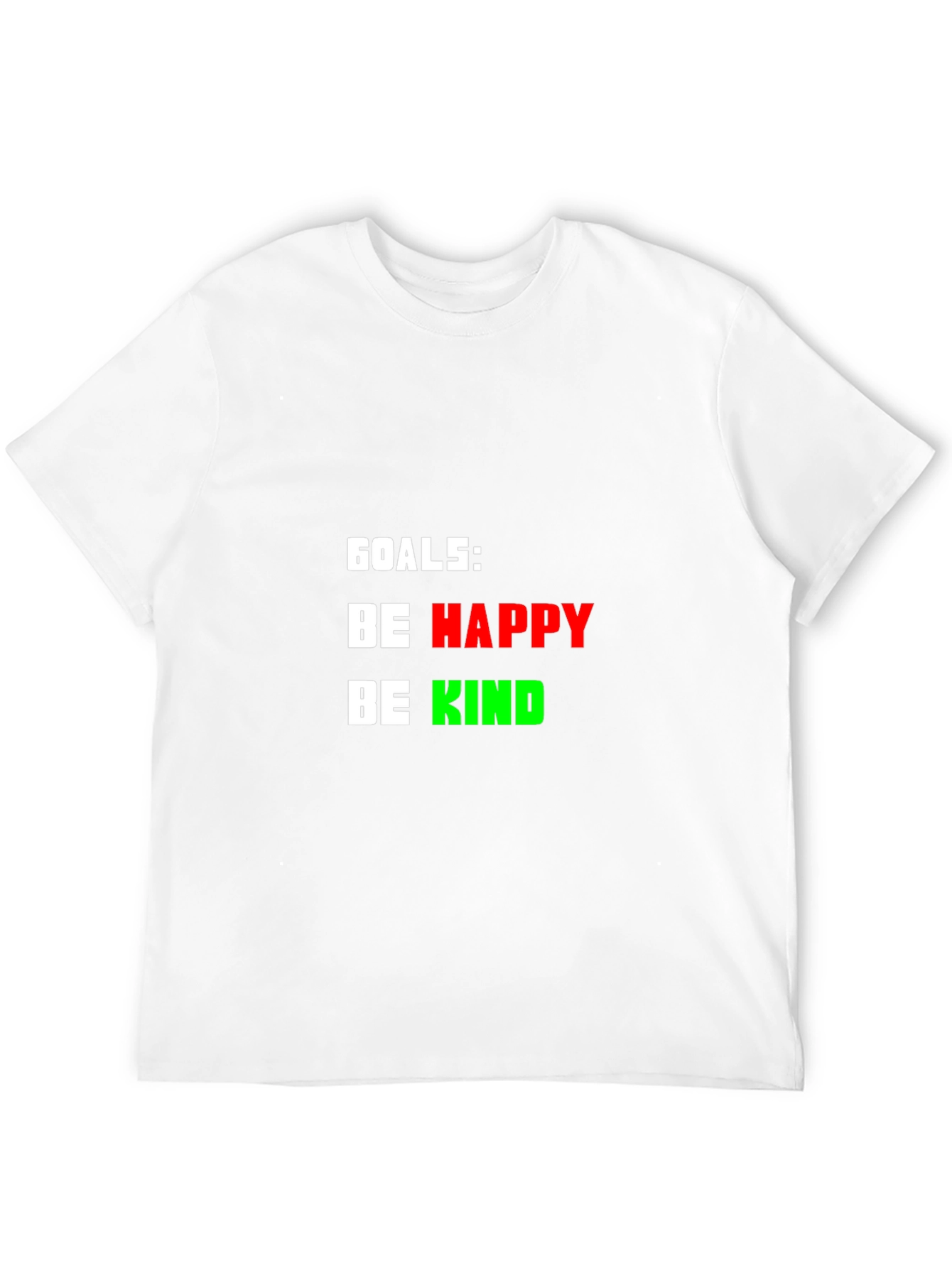 Goals: Be Happy Be Kind - Graphic T-Shirt