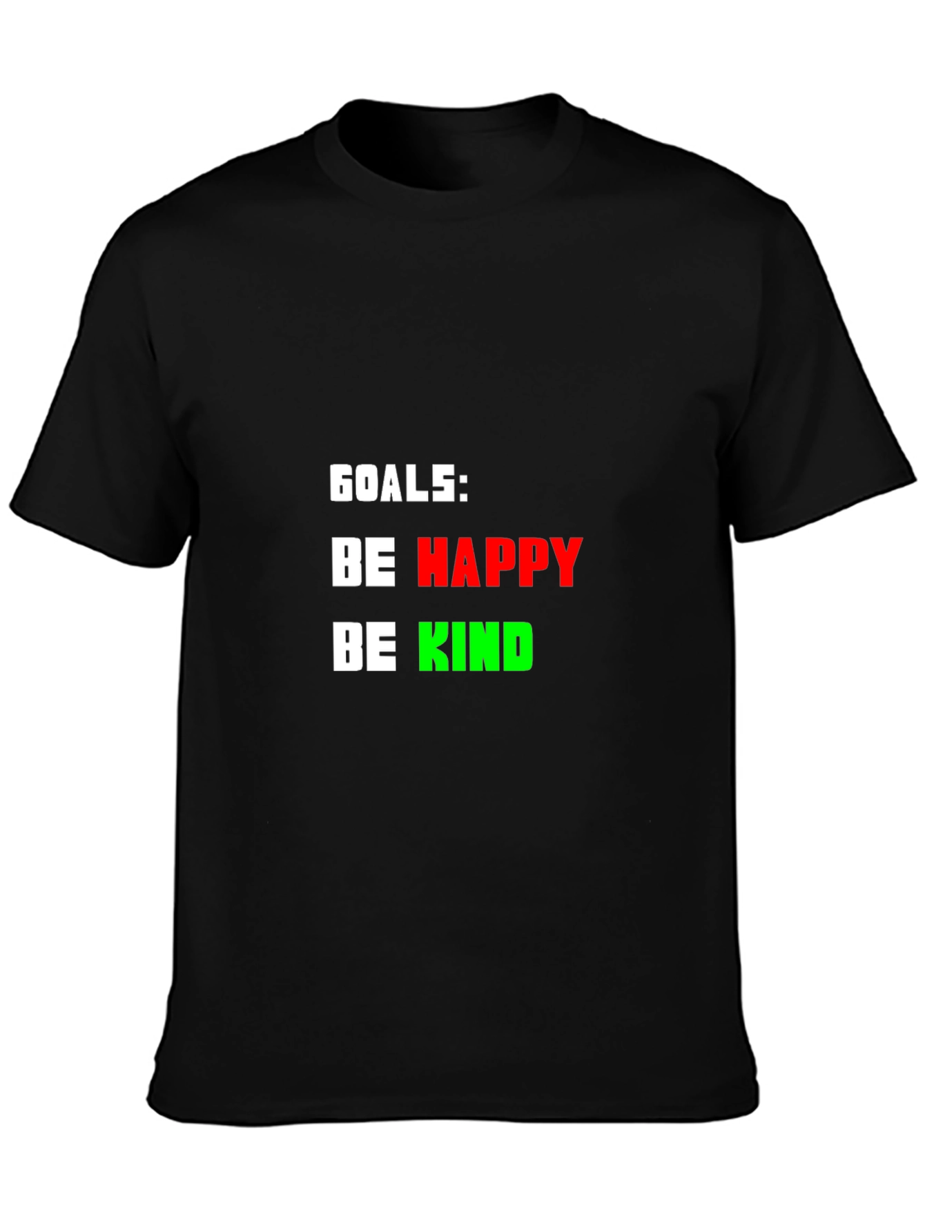 Goals: Be Happy Be Kind - Graphic T-Shirt