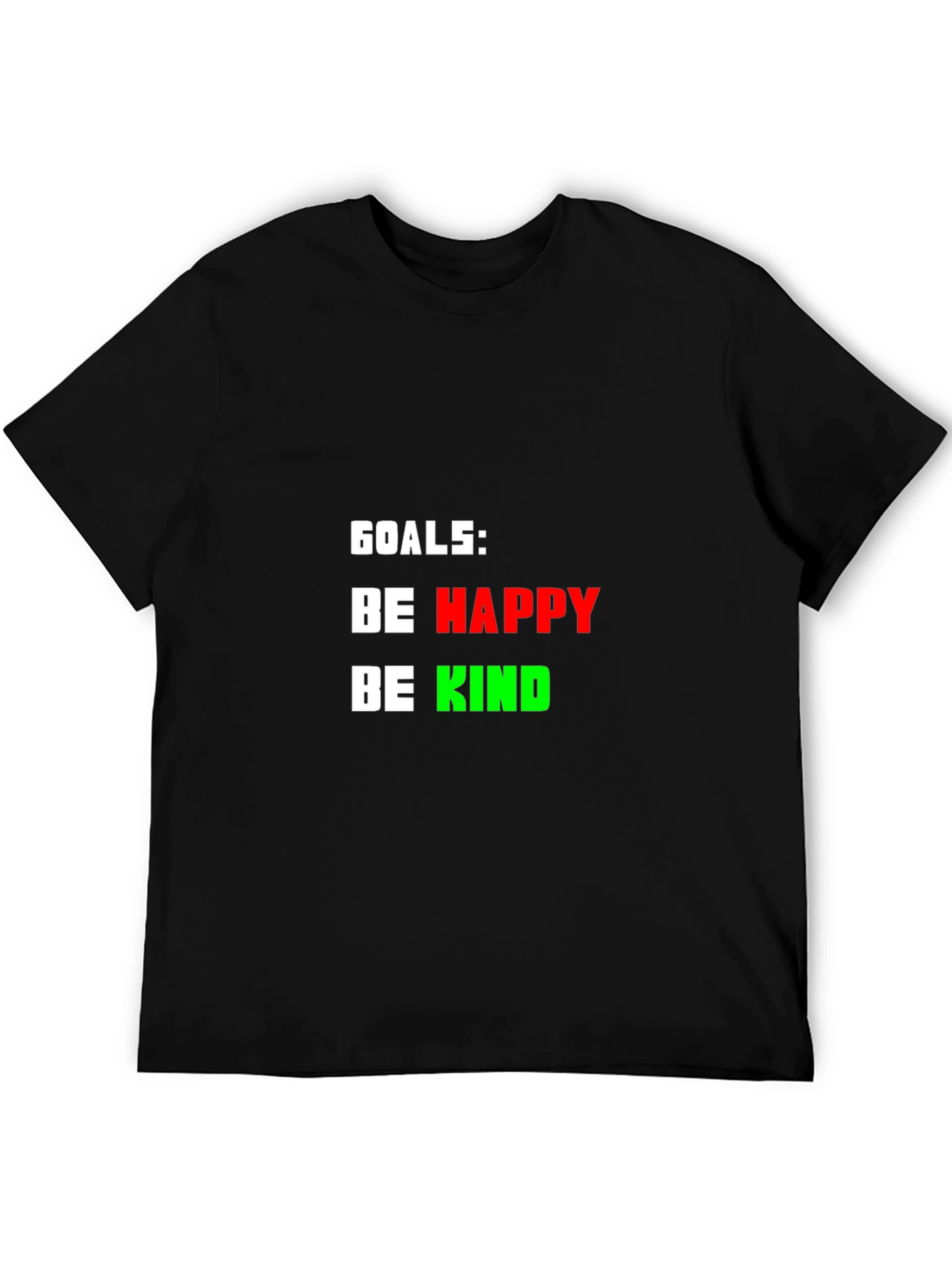 Goals: Be Happy Be Kind - Graphic T-Shirt