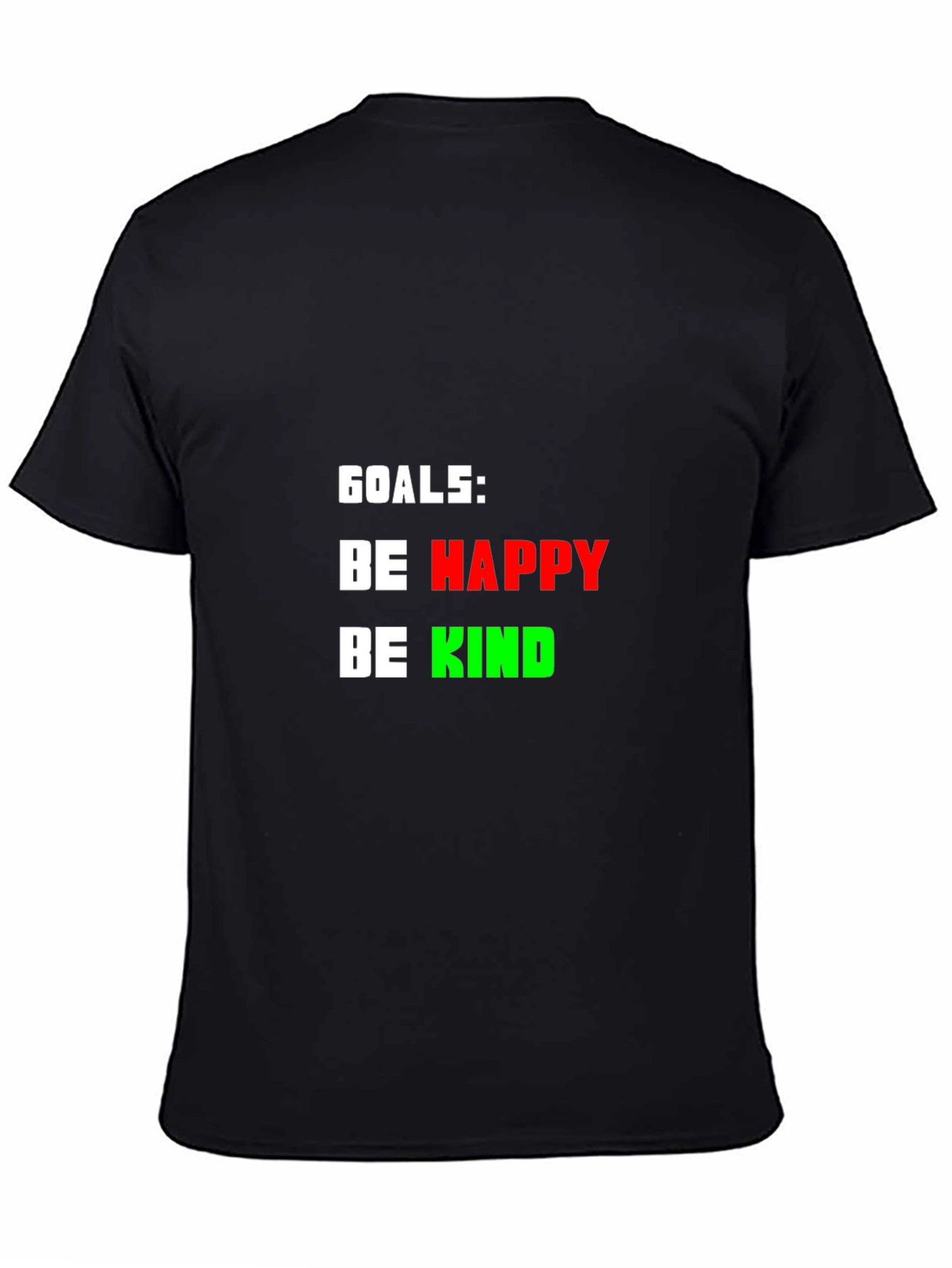 Goals: Be Happy Be Kind - Graphic T-Shirt